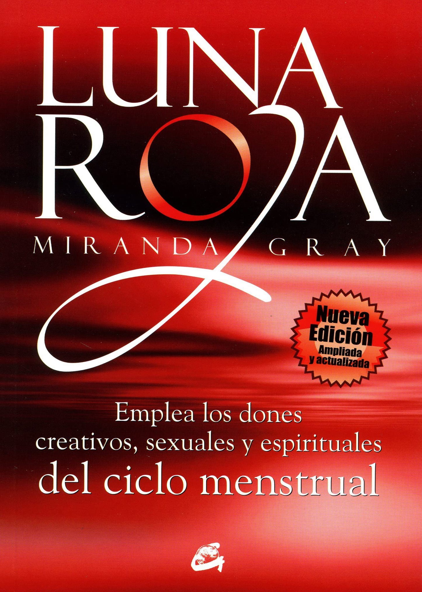 Luna Roja: Emplea los dones creativos, sexuales y espirituales.