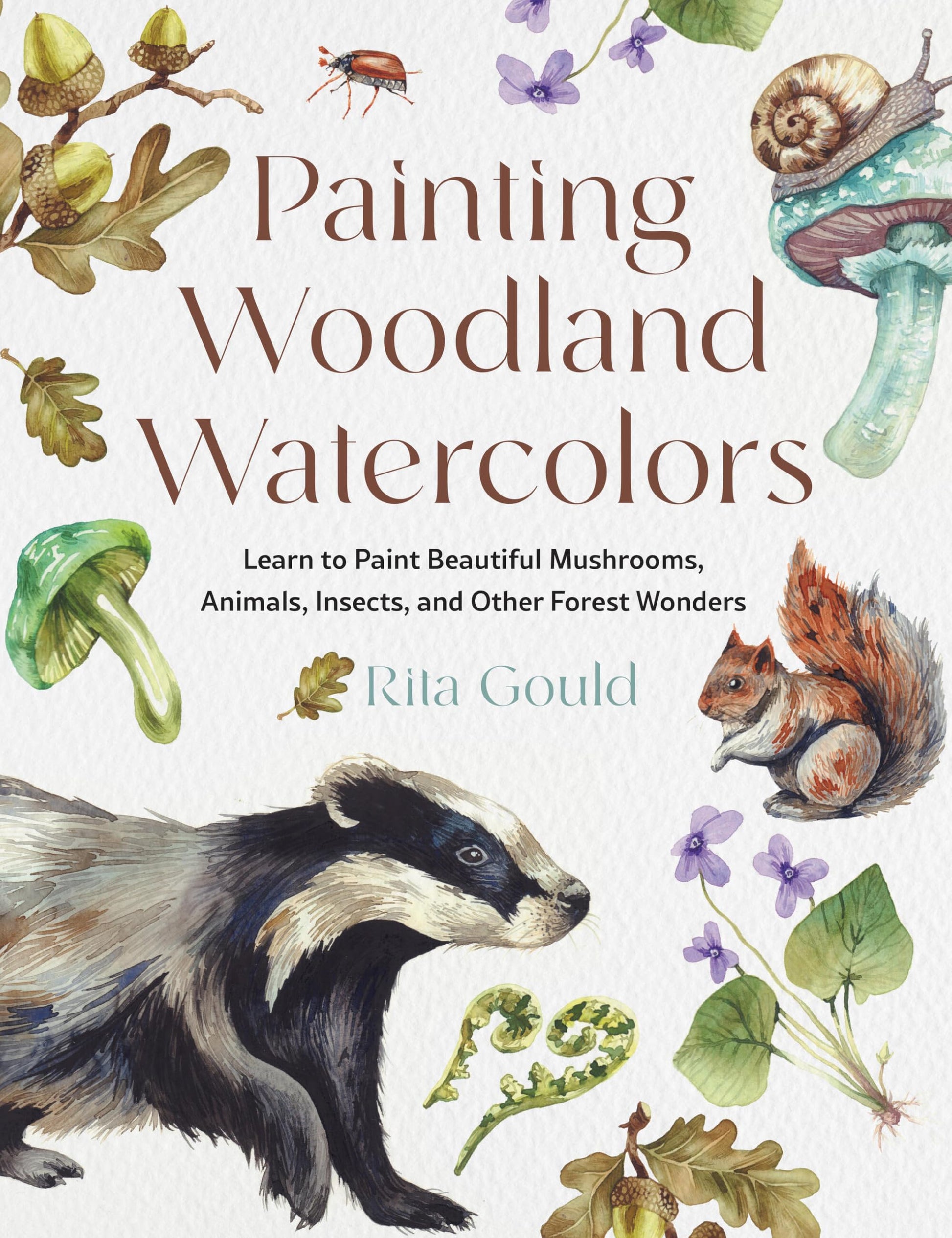 Libro: Painting Woodland Watercolors: Learn to Paint Beautiful Mushrooms, Animals, Insects, and Other Forest Wonders