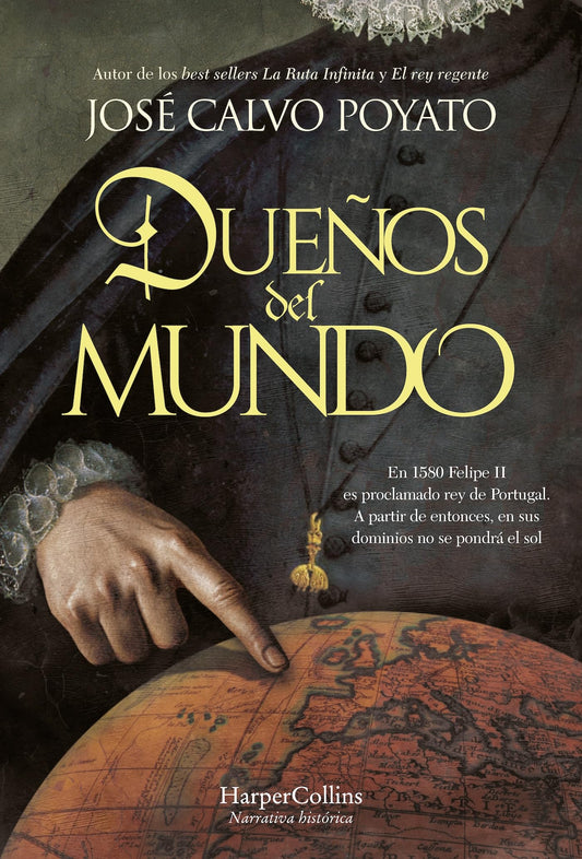 Dueños del mundo: En 1580 Felipe II es proclamado rey de Portugal. A partir de entonces, en sus dominios no se pondrá el sol (NARRATIVA HISTORICA)