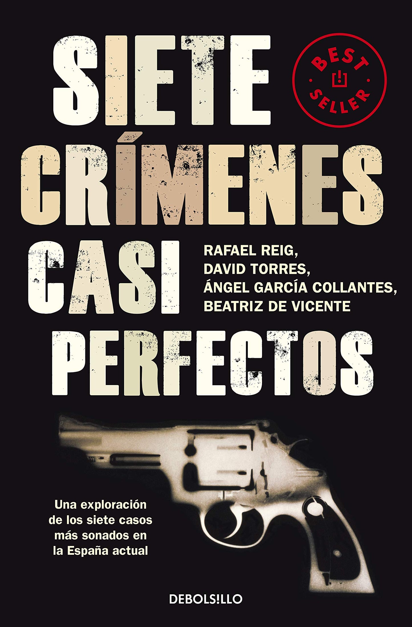 Libro: Siete crímenes casi perfectos: Una exploración de los siete casos más sonados en la España actual (Best Seller)