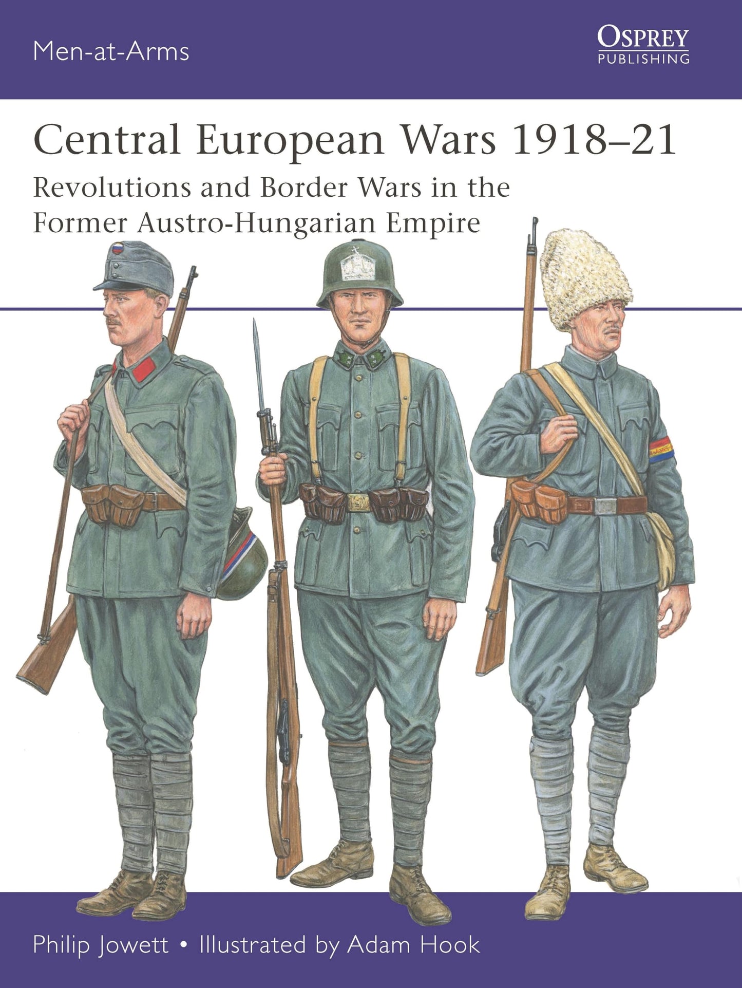 Libro: Central European Wars 1918–21: Revolutions and Border Wars in the Former Austro-Hungarian Empire (Men-at-Arms, 563)