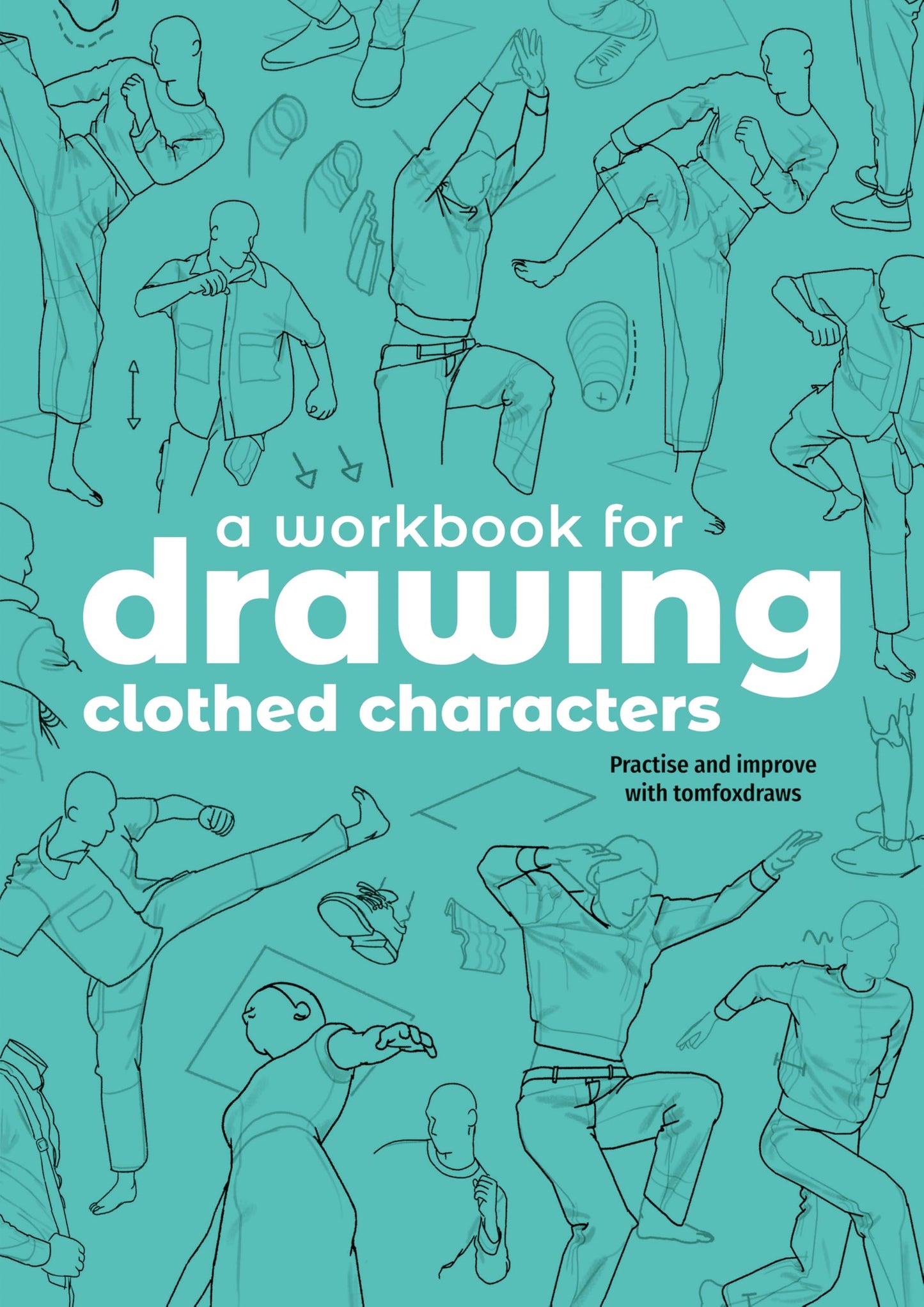 Libro: A Workbook for Drawing Clothed Characters: Practise and improve with tomfoxdraws