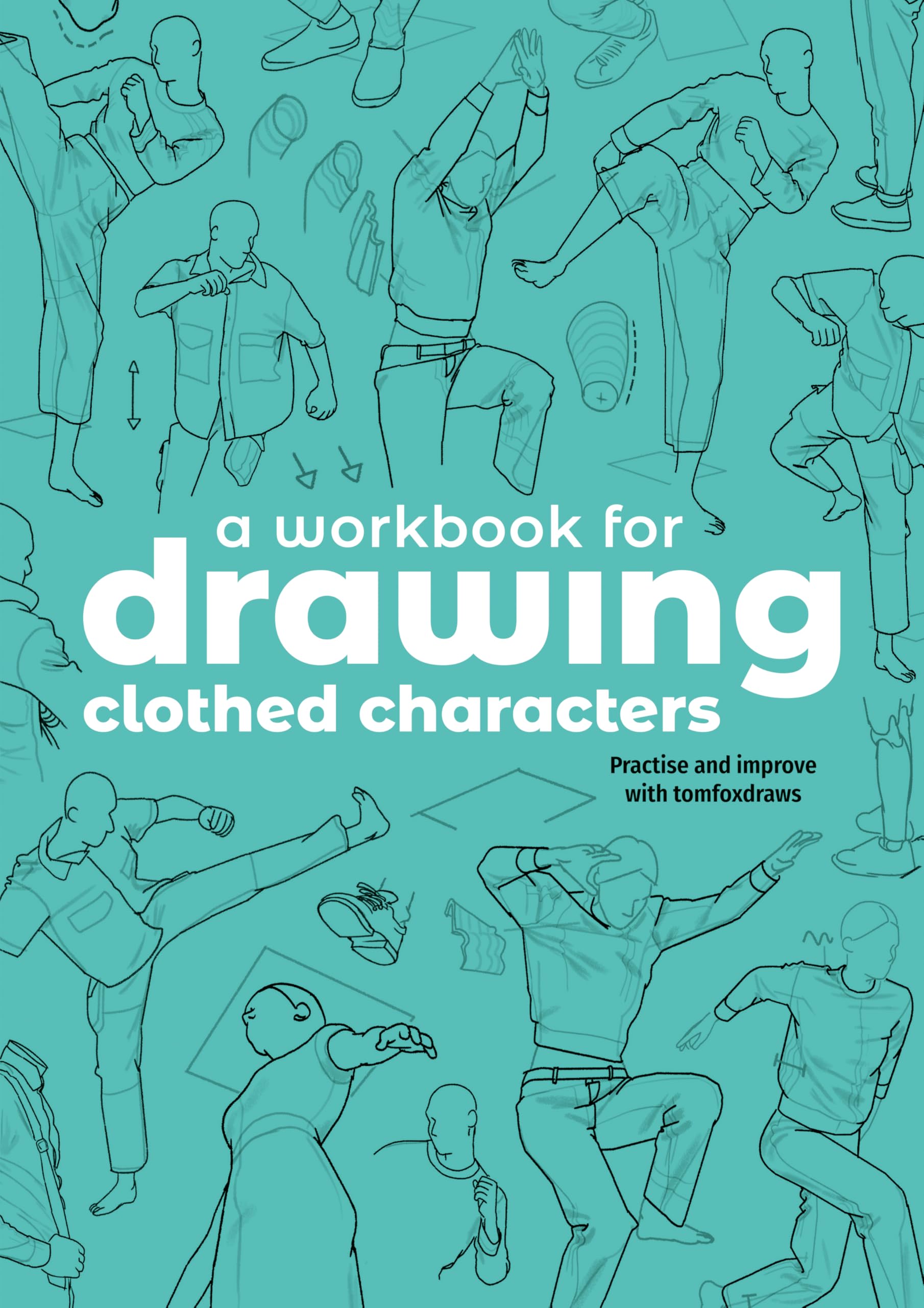 Libro: A Workbook for Drawing Clothed Characters: Practise and improve with tomfoxdraws