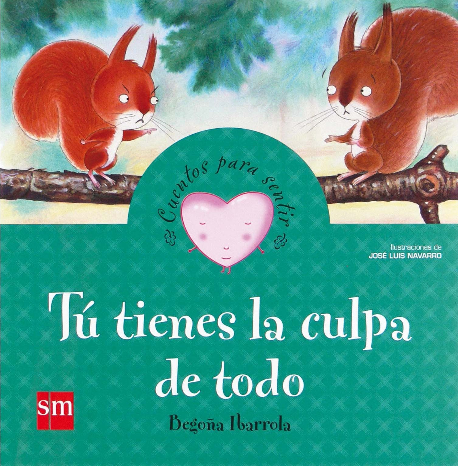 Libro: Tú tienes la culpa de todo (Cuentos para sentir)