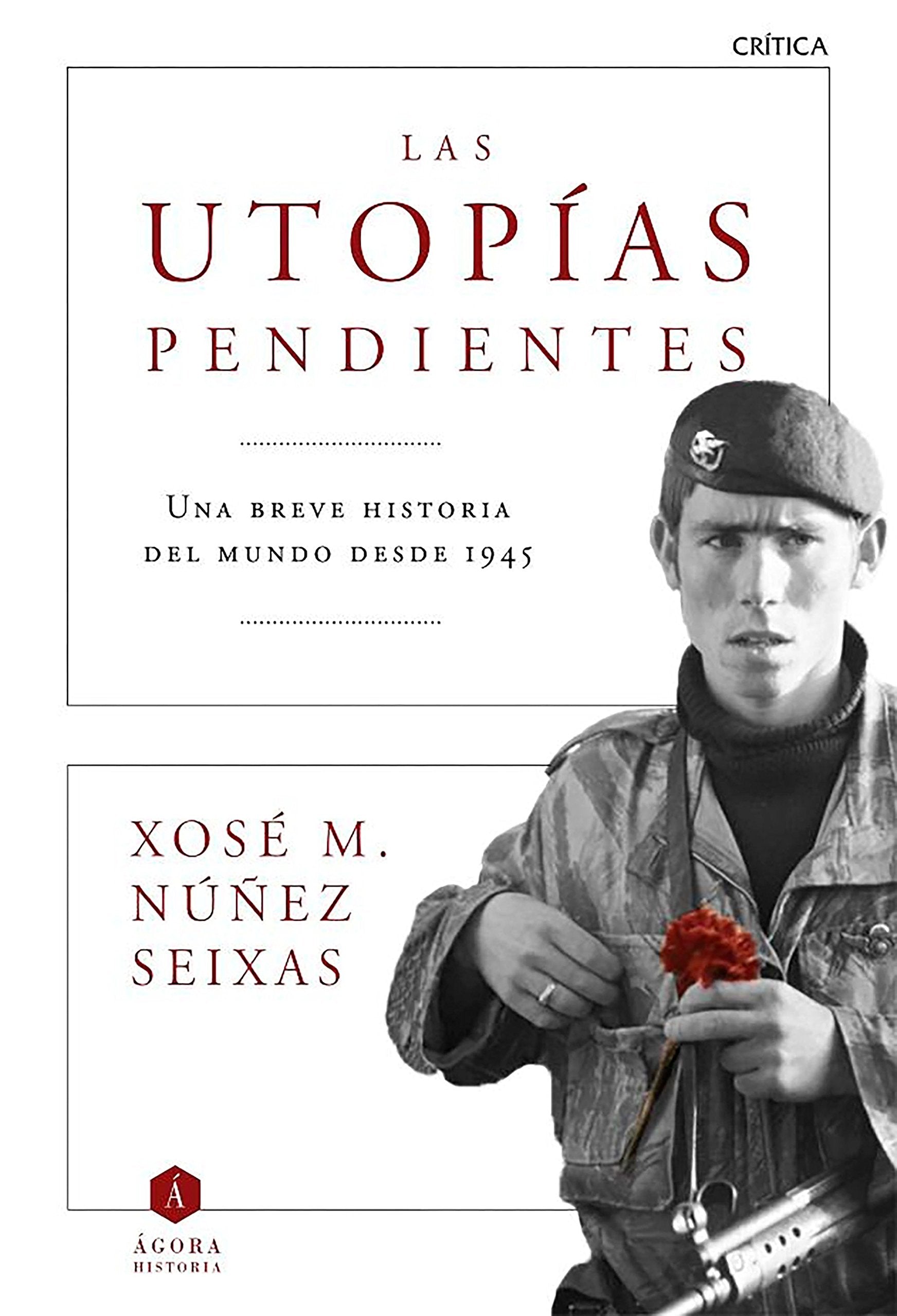 Libro: Las utopías pendientes: Una breve historia del mundo desde 1945