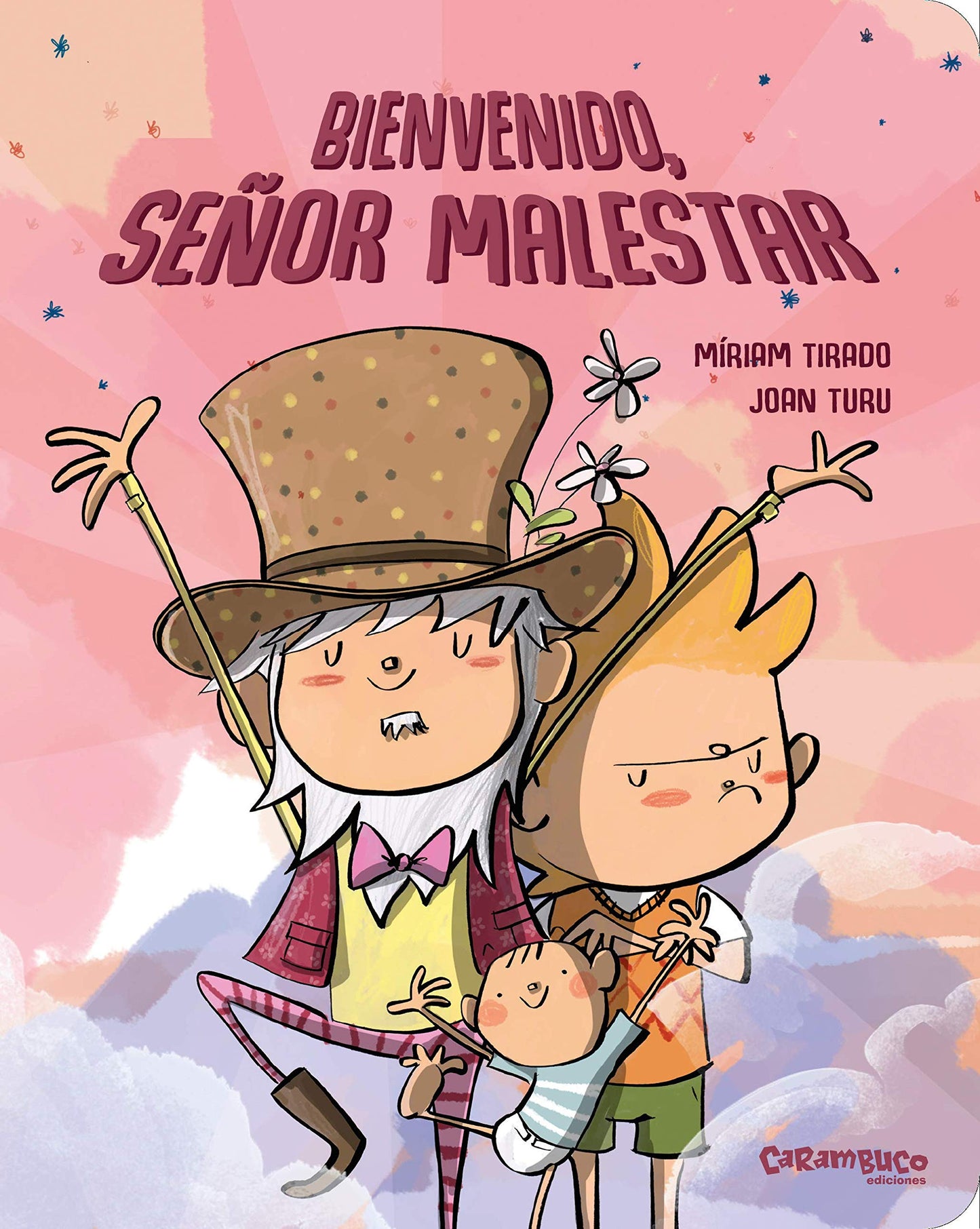 Bienvenido, Señor Malestar. Ayuda a mejorar los celos entre hermanos. Míriam Tirado y Joan Turu. Tapa dura. Cuento infantil a partir de 2 años (Calita): 9