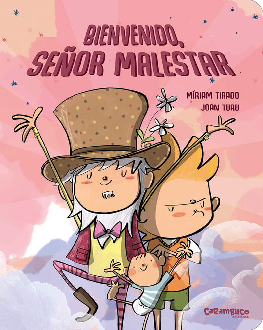 Bienvenido, Señor Malestar. Ayuda a mejorar los celos entre hermanos. Míriam Tirado y Joan Turu. Tapa dura. Cuento infantil a partir de 2 años (Calita): 9