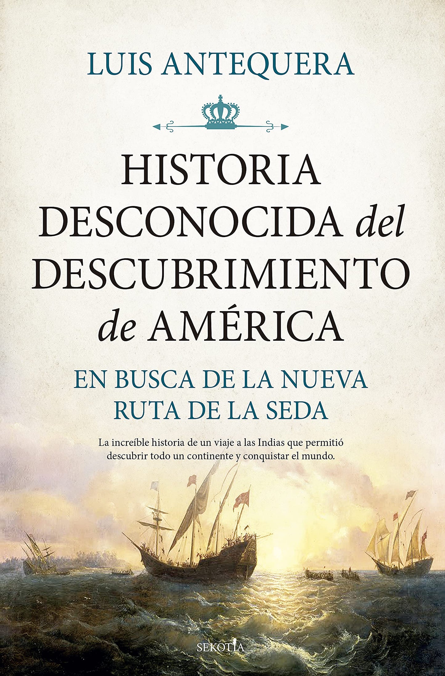 Libro: Historia desconocida del descubrimiento de América: En busca de la nueva ruta de la seda (Biblioteca de Historia)