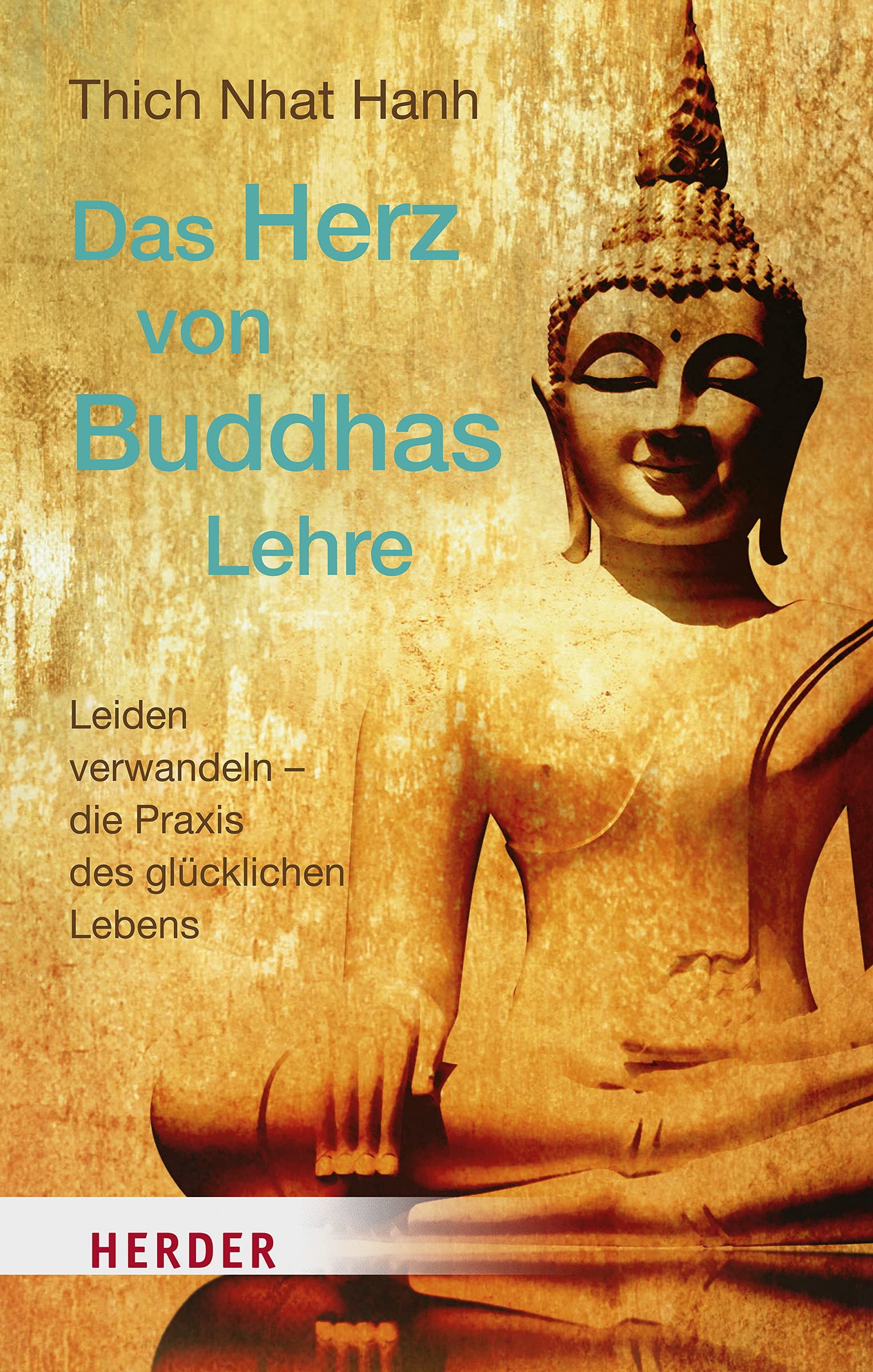 Libro: Das Herz von Buddhas Lehre: Leiden verwandeln - die Praxis des glücklichen Lebens