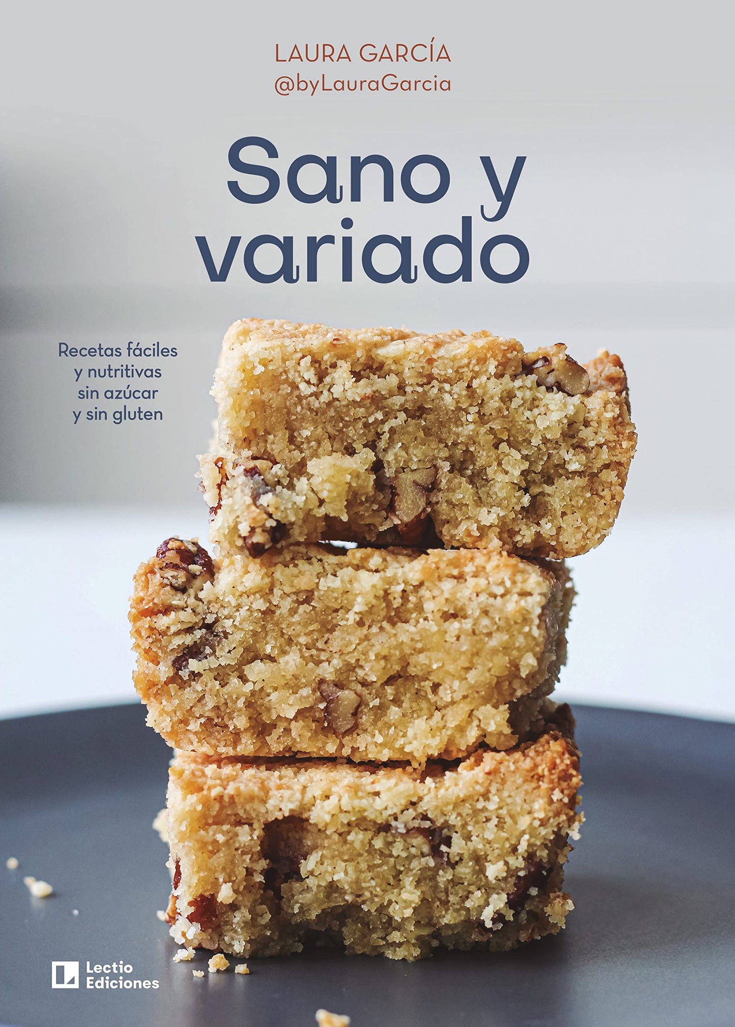 Libro: Sano y variado: Recetas fáciles y nutritivas sin azúcar y sin gluten