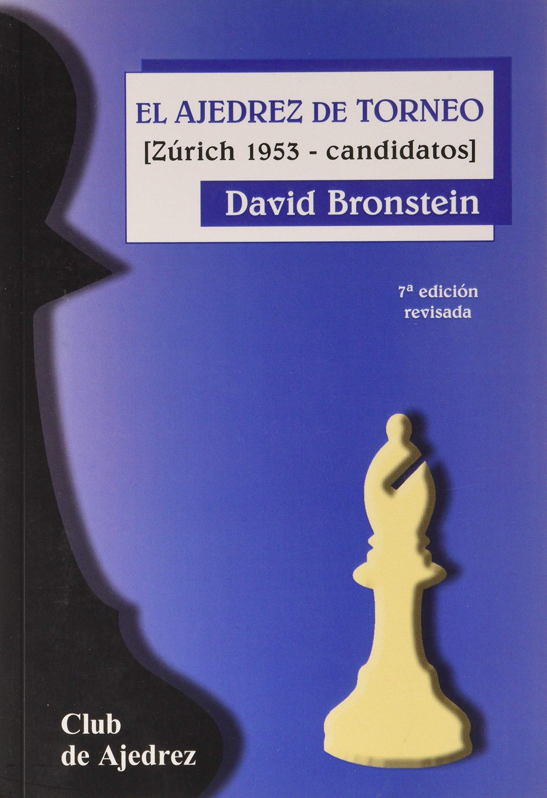 Libro: El ajedrez de torneo (séptima edición revisada): 19 (Club de Ajedrez)