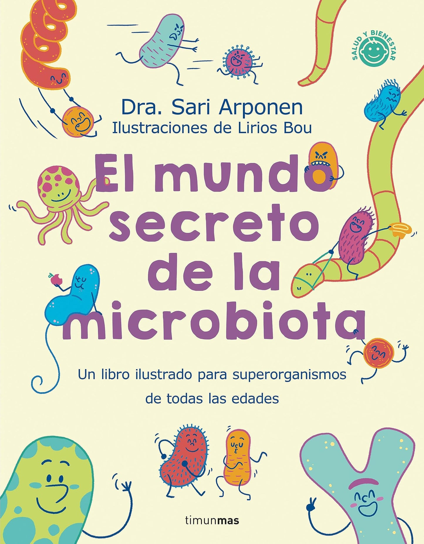 Libro: El mundo secreto de la microbiota: Un libro para superorganismos de todas las edades (Salud y bienestar para peques)