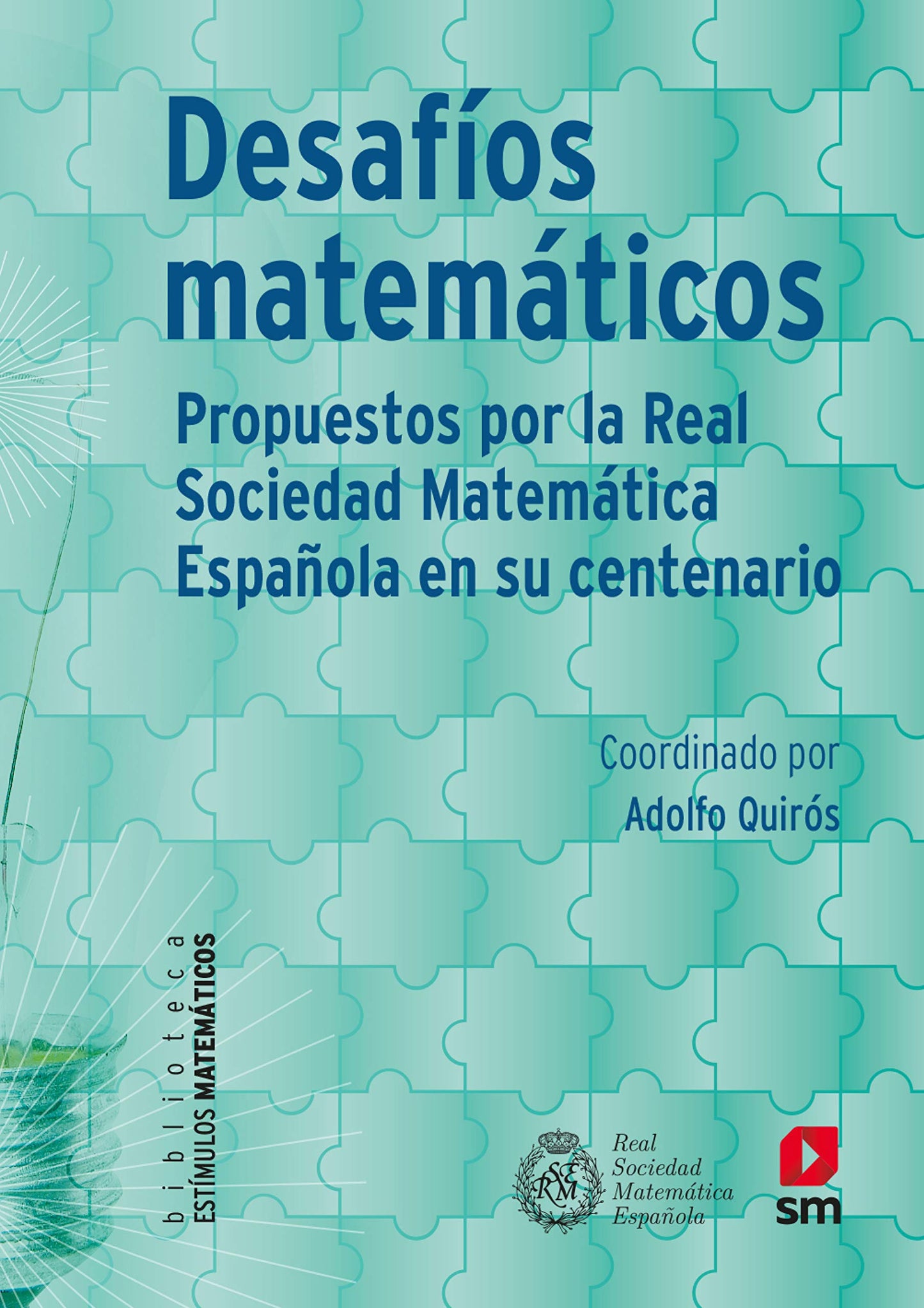Libro: Desafíos Matemáticos: propuestos por la Real Sociedad Matemática Española en su centenario: 2 (Estímulos Matemáticos)
