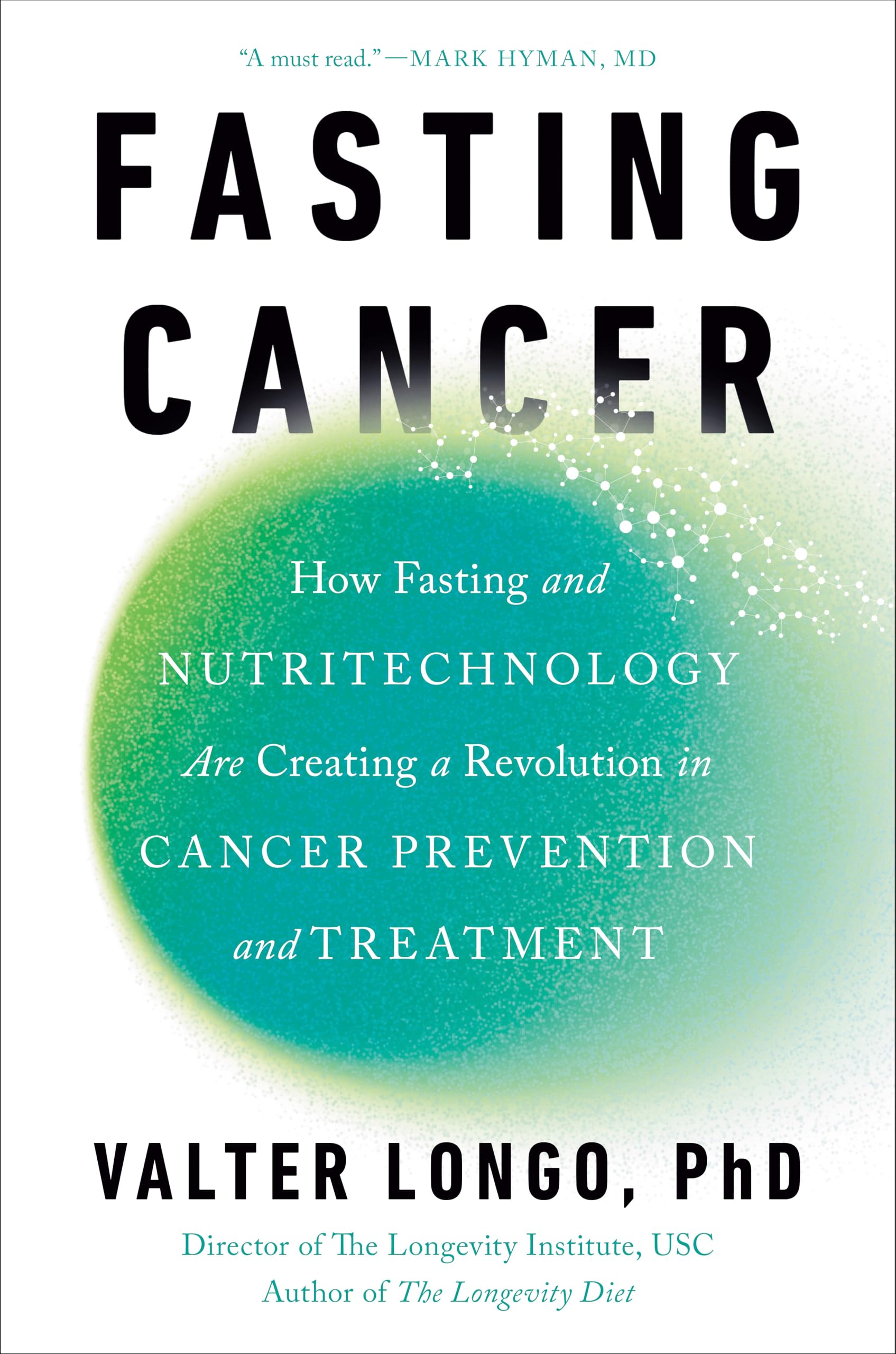 Libro: Fasting Cancer: How Fasting and Nutritechnology Are Creating a Revolution in Cancer Prevention and Treatment