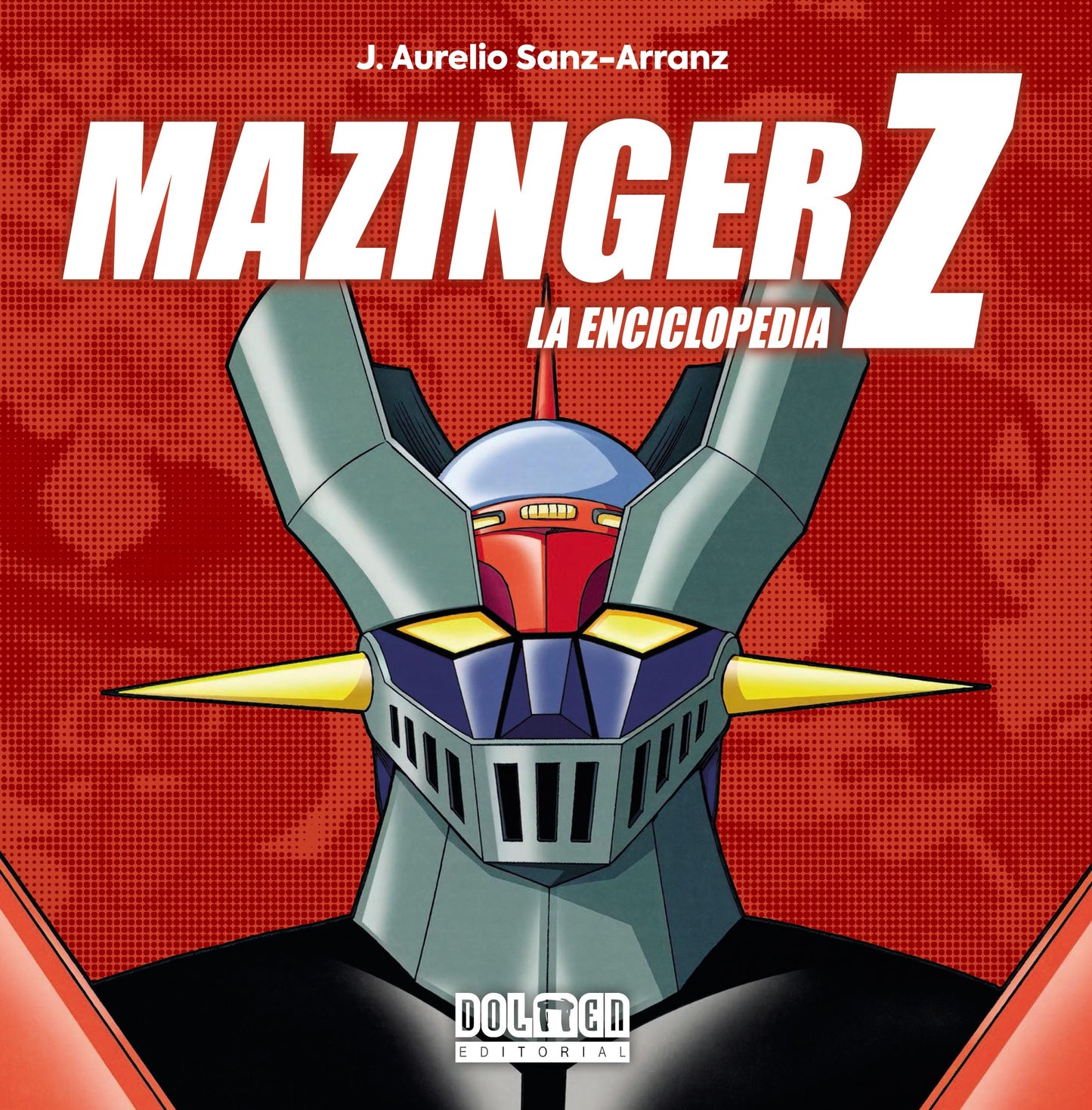Libro: Mazinger z. la enciclopedia (SIN COLECCION)