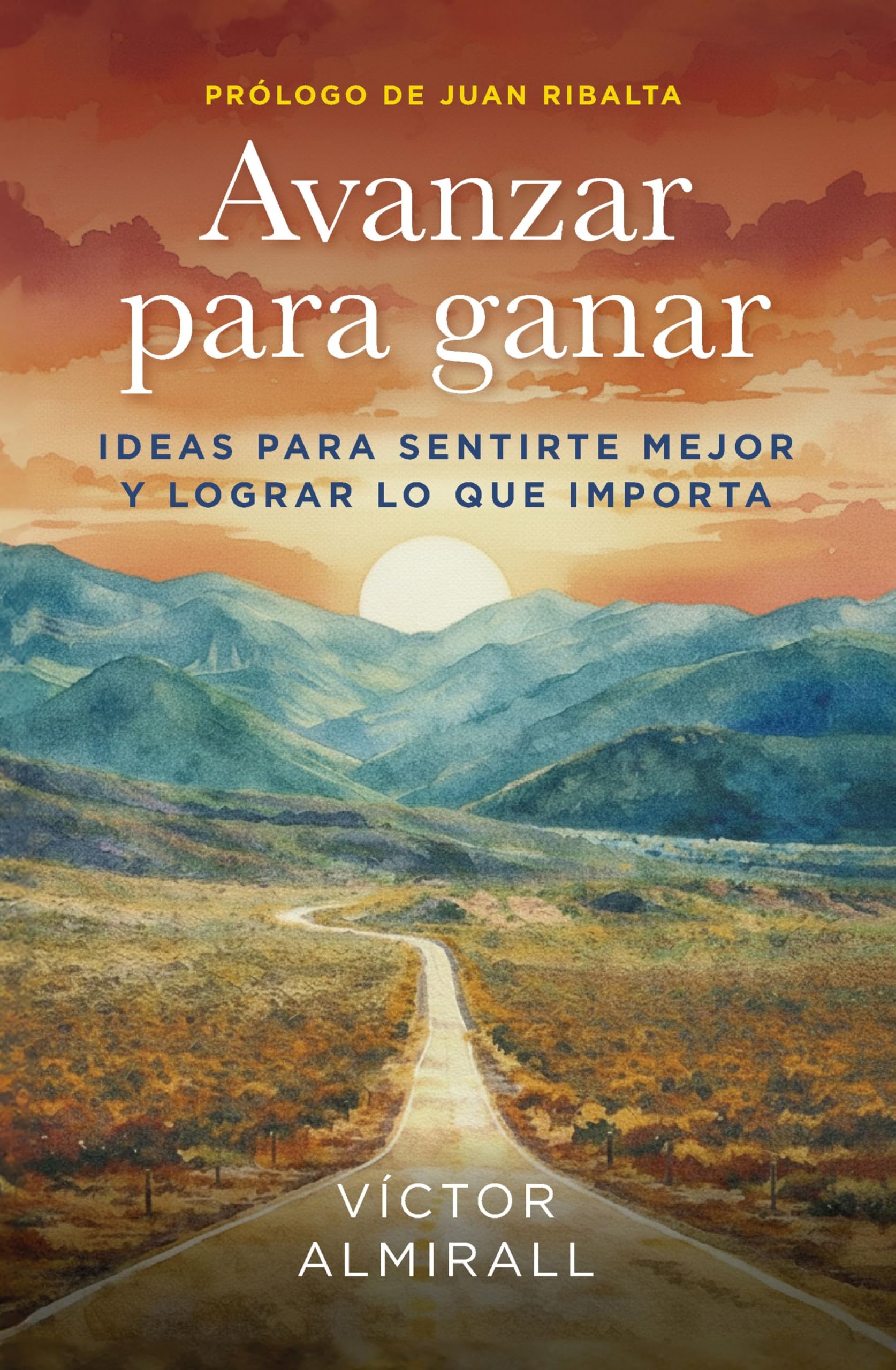 Libro: Avanzar para ganar: Ideas para sentirte mejor y lograr lo que importa (Gestión 2000)