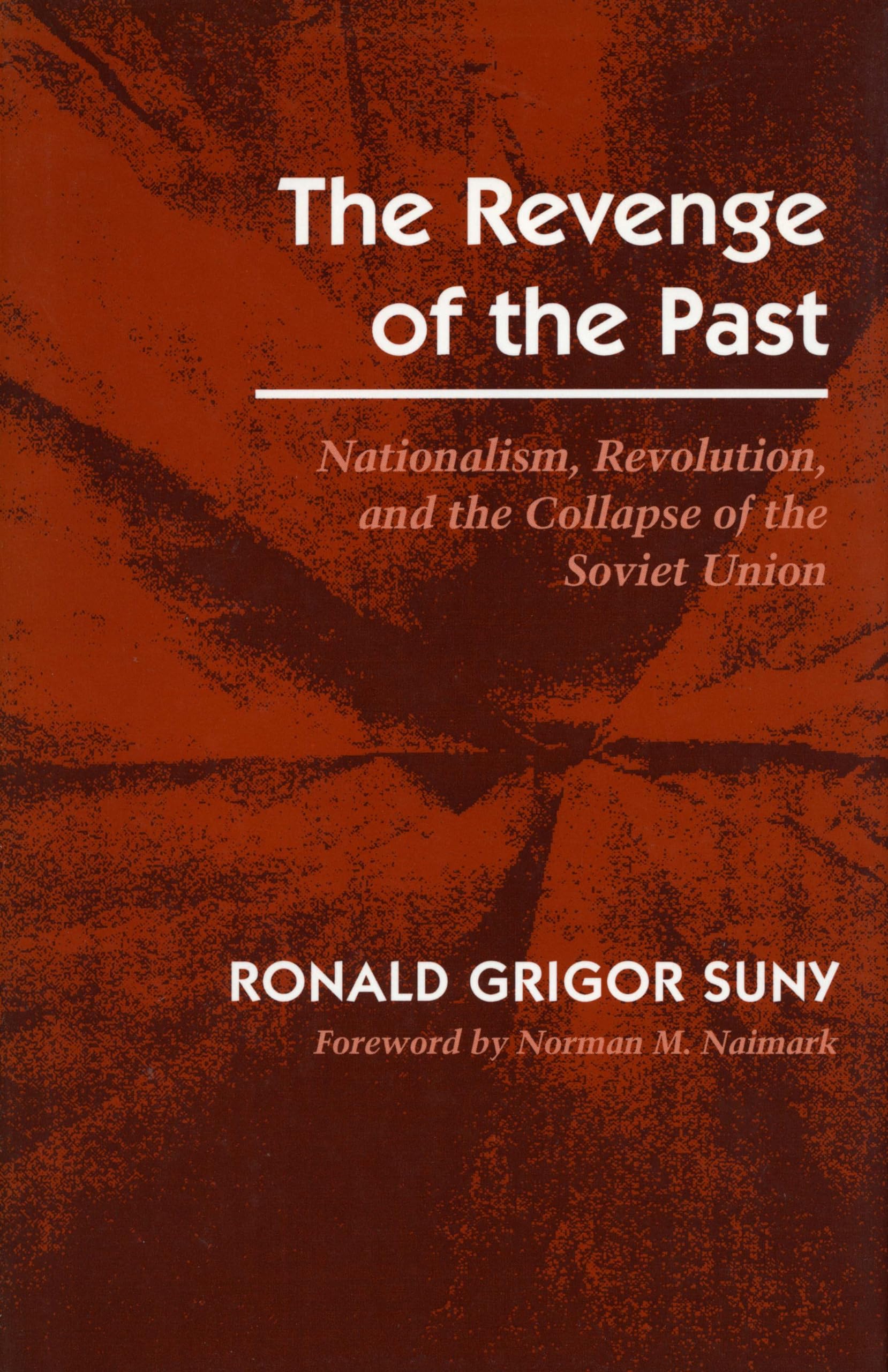 Libro: The Revenge of the Past: Nationalism, Revolution, and the Collapse of the Soviet Union