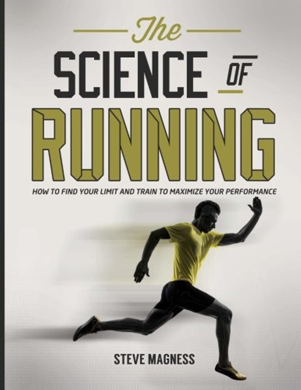 Libro: The Science of Running: How to find your limit and train to maximize your performance