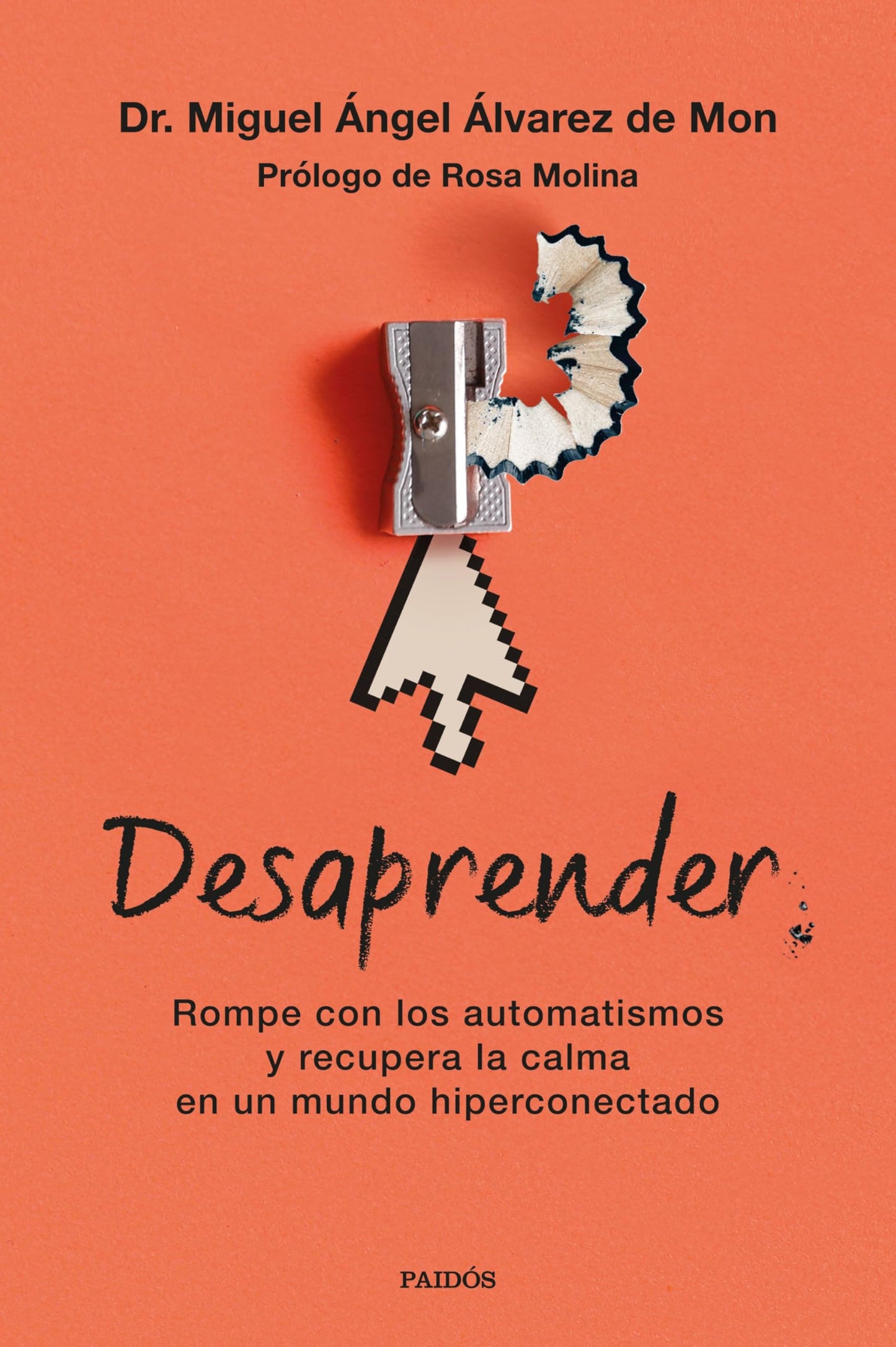 Desaprender: Rompe con los automatismos y recupera la calma en un mundo hiperconectado (Divulgación)