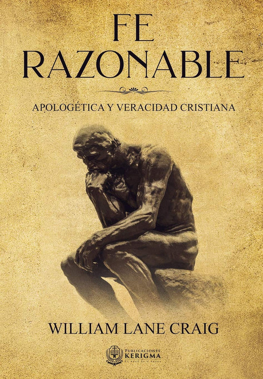 Fe Razonable: Apologetica y Veracidad Cristiana (Coleccion Apologetica Kerigma)