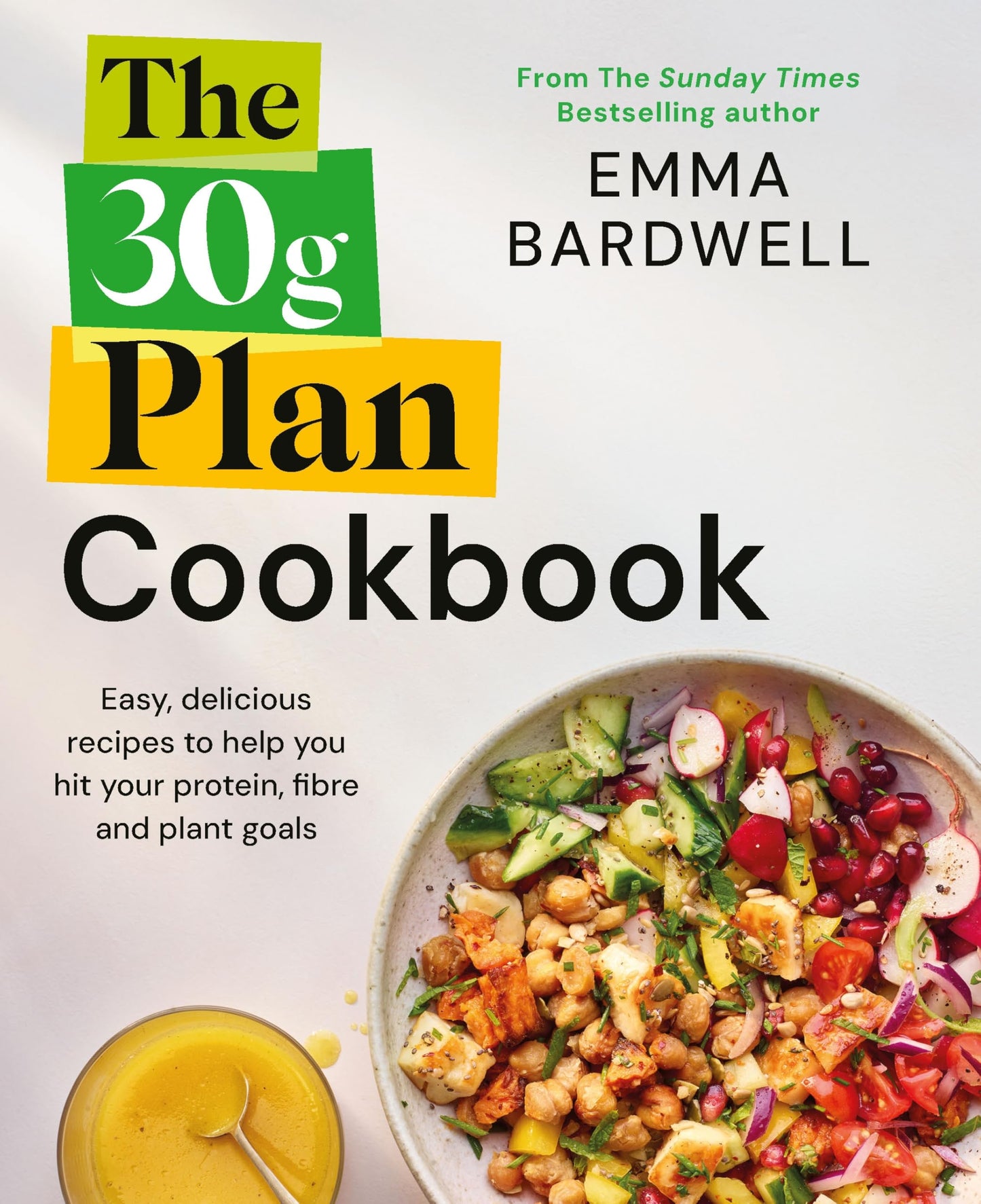 Libro: The 30g Plan Cookbook: Easy, delicious recipes that hit your protein, fibre and plant goals to lose weight and feel great