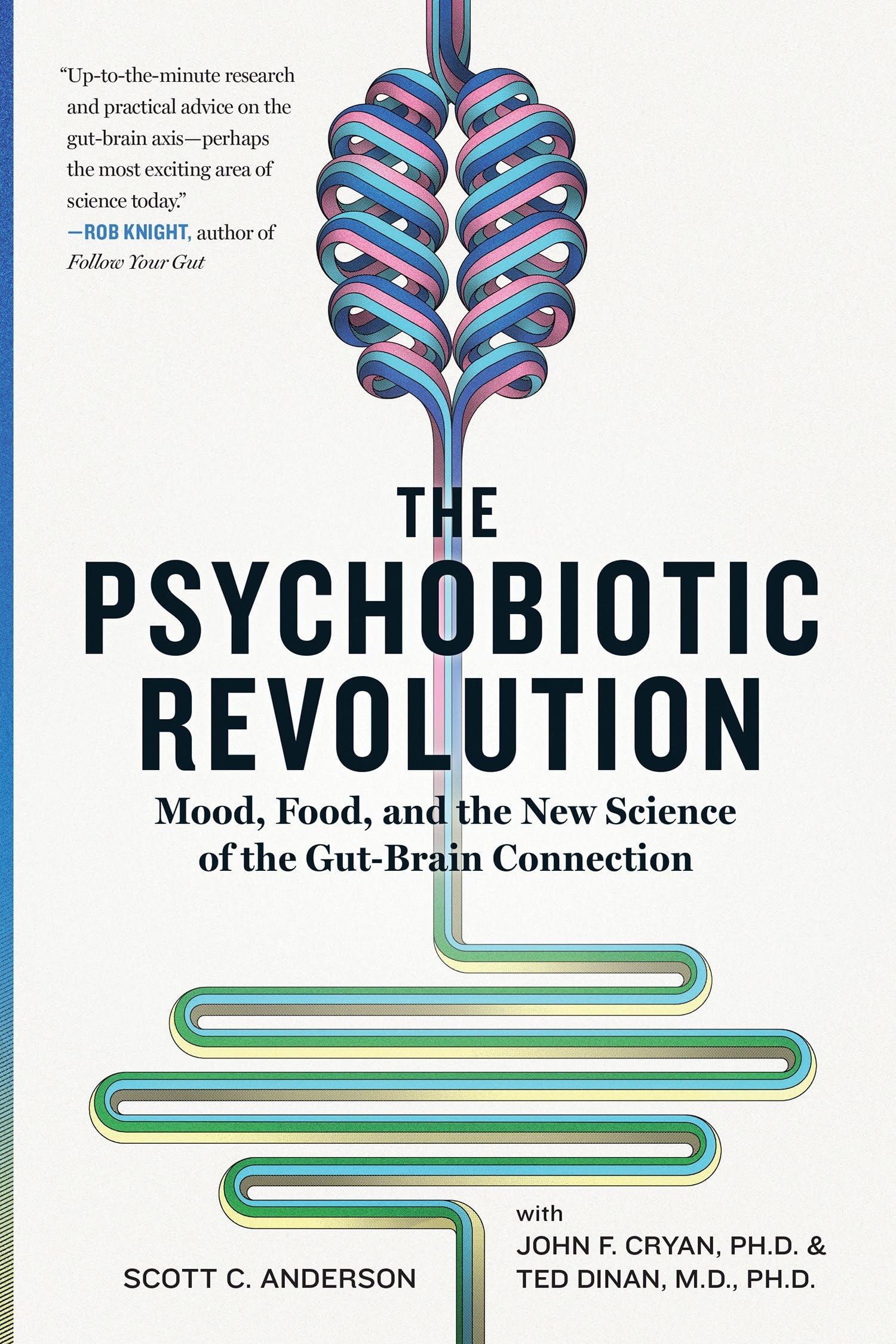Libro: Psychobiotic Revolution, The: Mood, Food, and the New Science of the Gut-Brain Connection