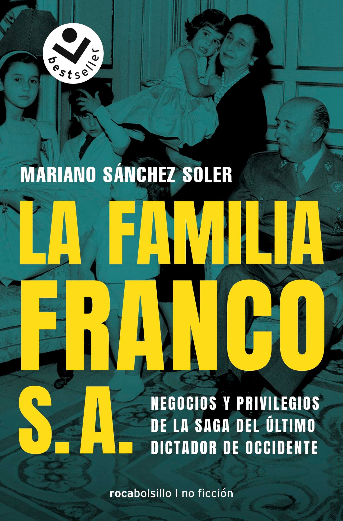 Libro: La familia Franco, S.A.: Negocios y privilegios de la saga del último dictador de Occidente