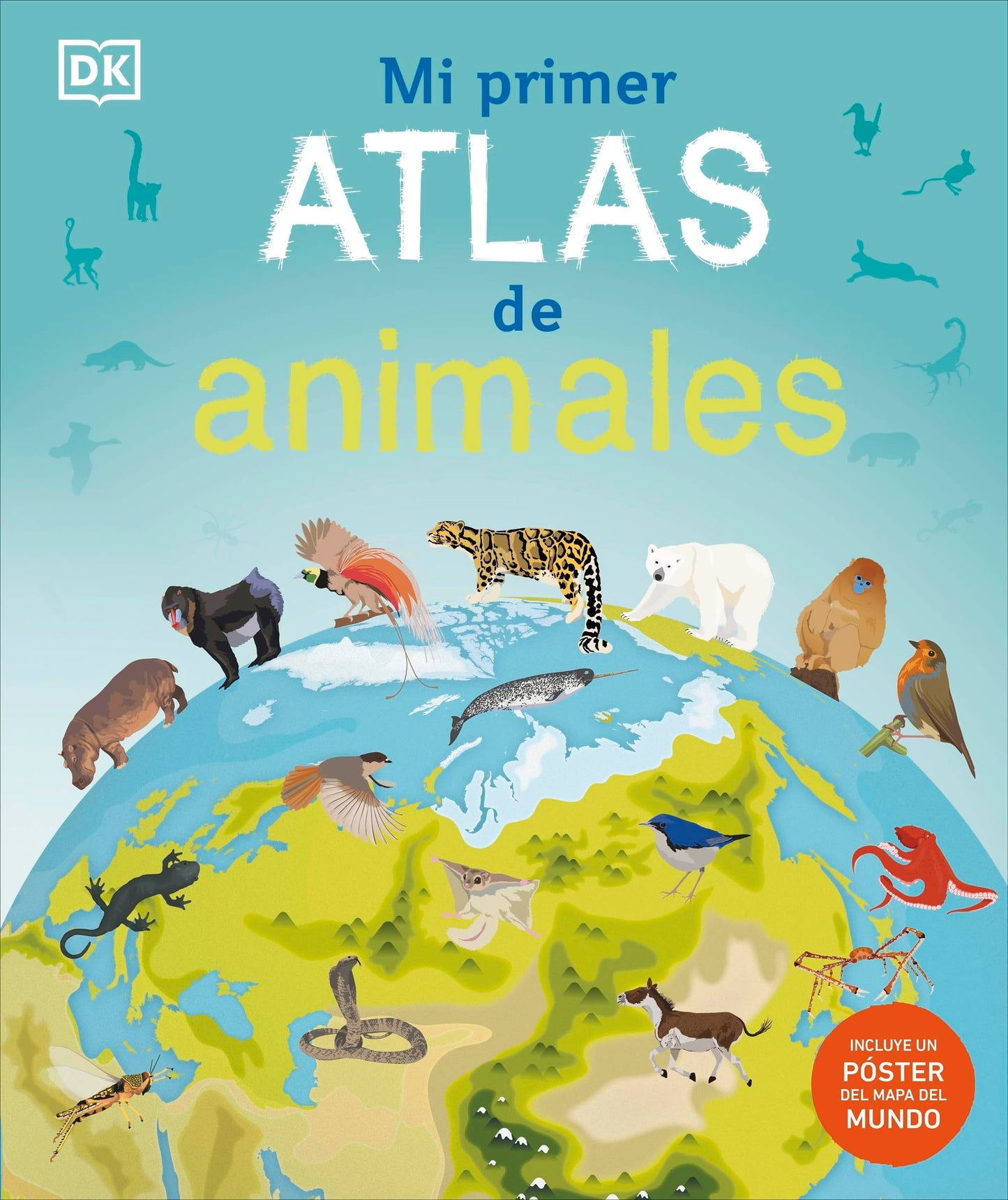 Libro: Mi primer atlas de animales: Incluye un póster desplegable a todo color