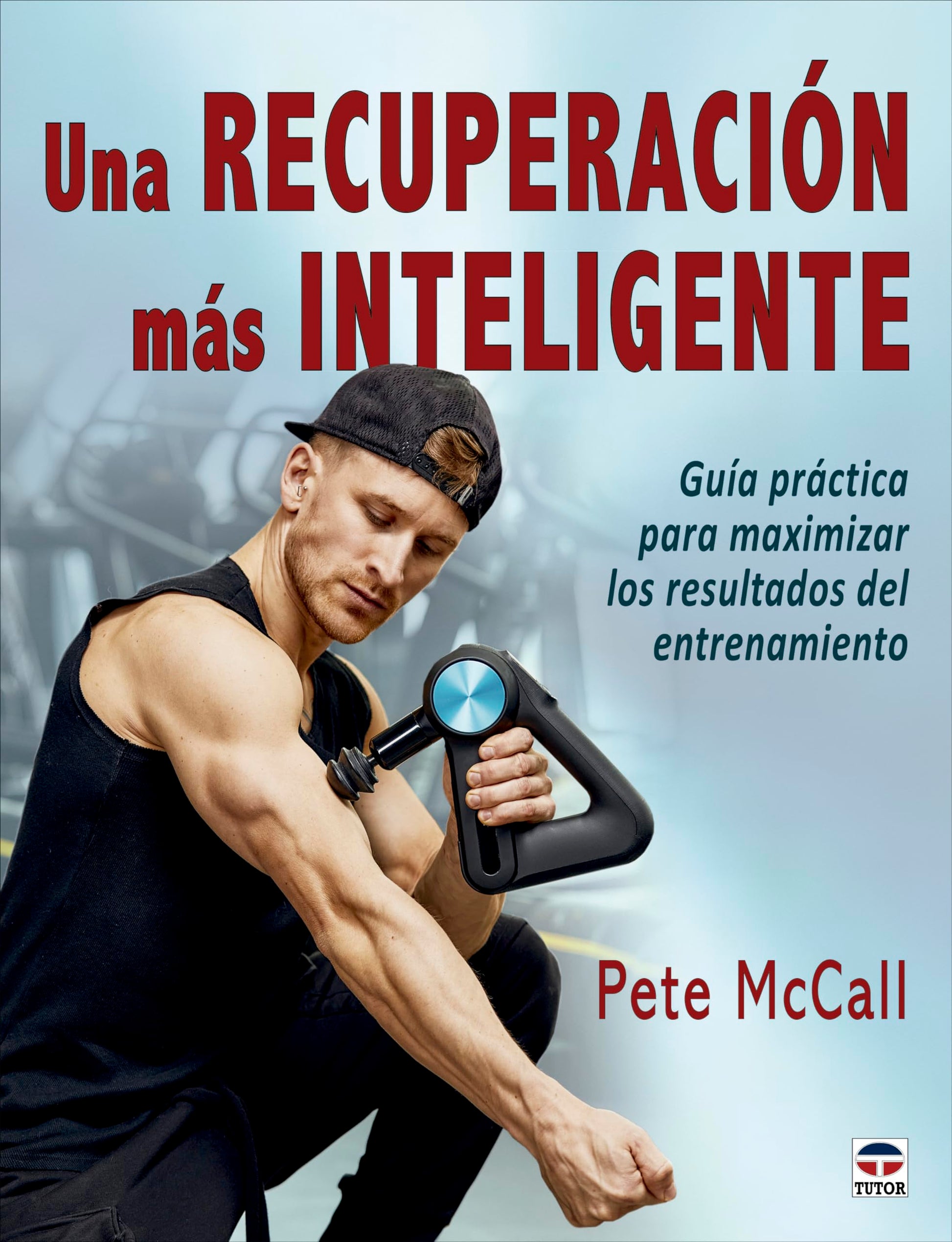 Libro: Una recuperación más inteligente: La guía práctica para maximizar los resultados del entrenamiento