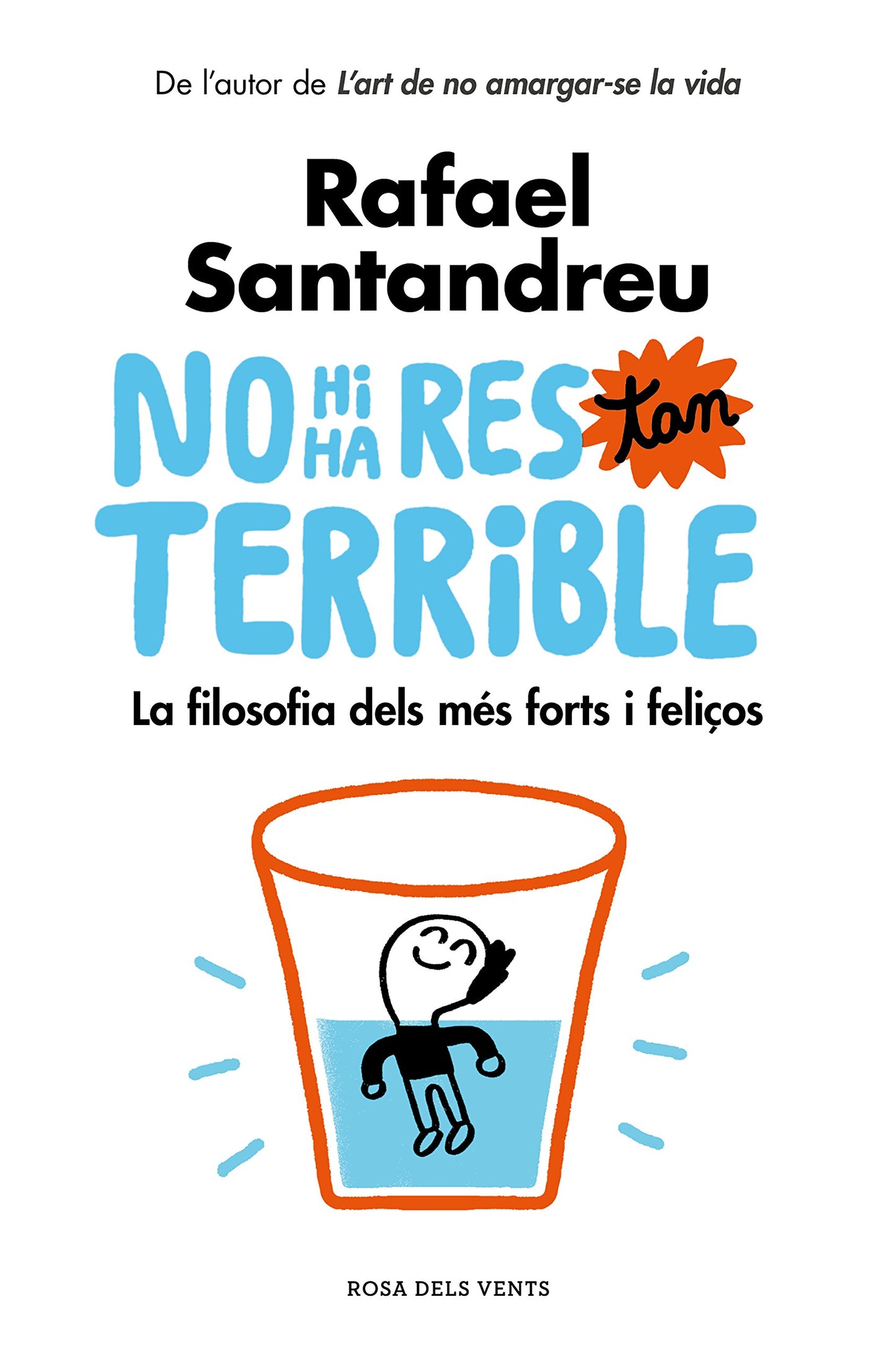 Libro: No hi ha res tan terrible: La filosofia dels més forts i feliços (Divulgació)
