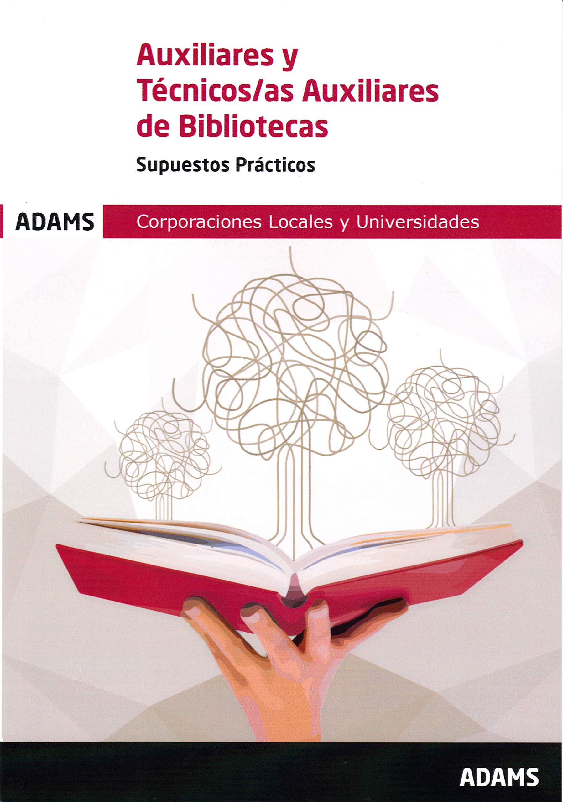 Libro: Supuestos Prácticos Auxiliares y Técnicos Auxiliares de Bibliotecas (Cuerpo de Auxiliares (grupo C2) y Cuerpo de Técnicos/as Auxiliares de Bibliotecas (grupo C1))