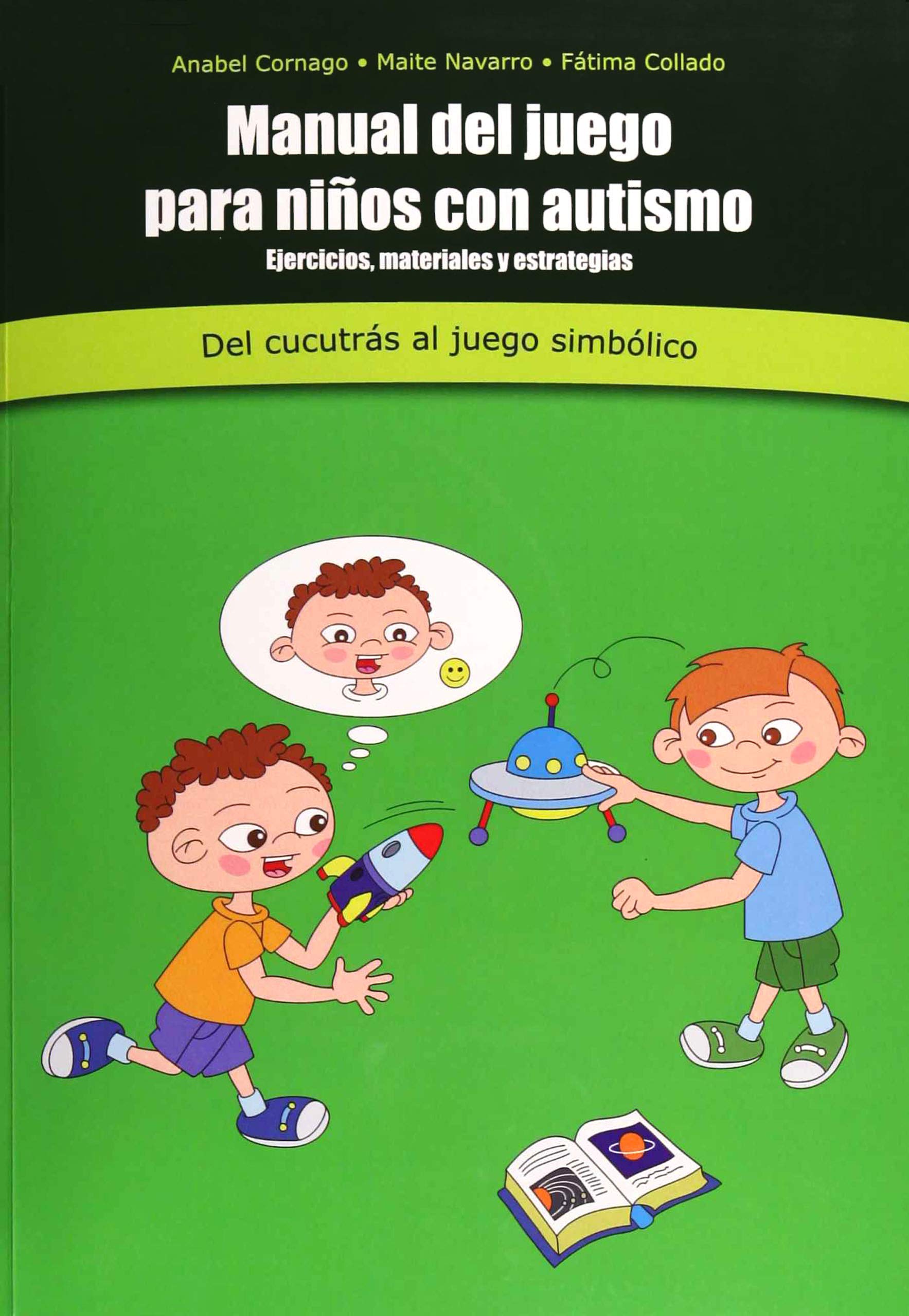 Libro: Manual De Juego Para Niños Con Autismo : ejercicios, materiales y estrategias : Del cuccutrás a juego simbólico