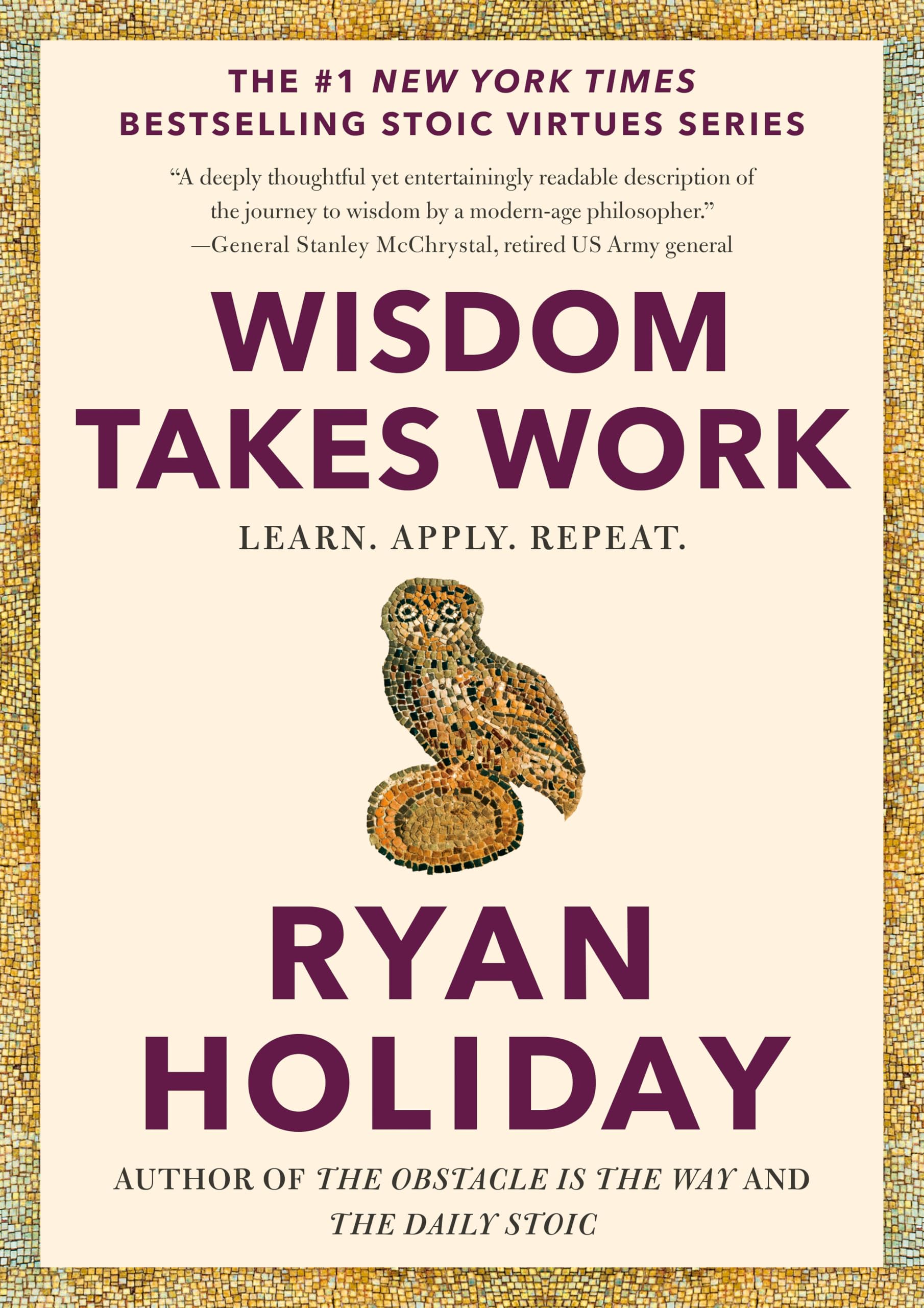 Libro: Wisdom Takes Work: Learn. Apply. Repeat. (The Stoic Virtues Series)
