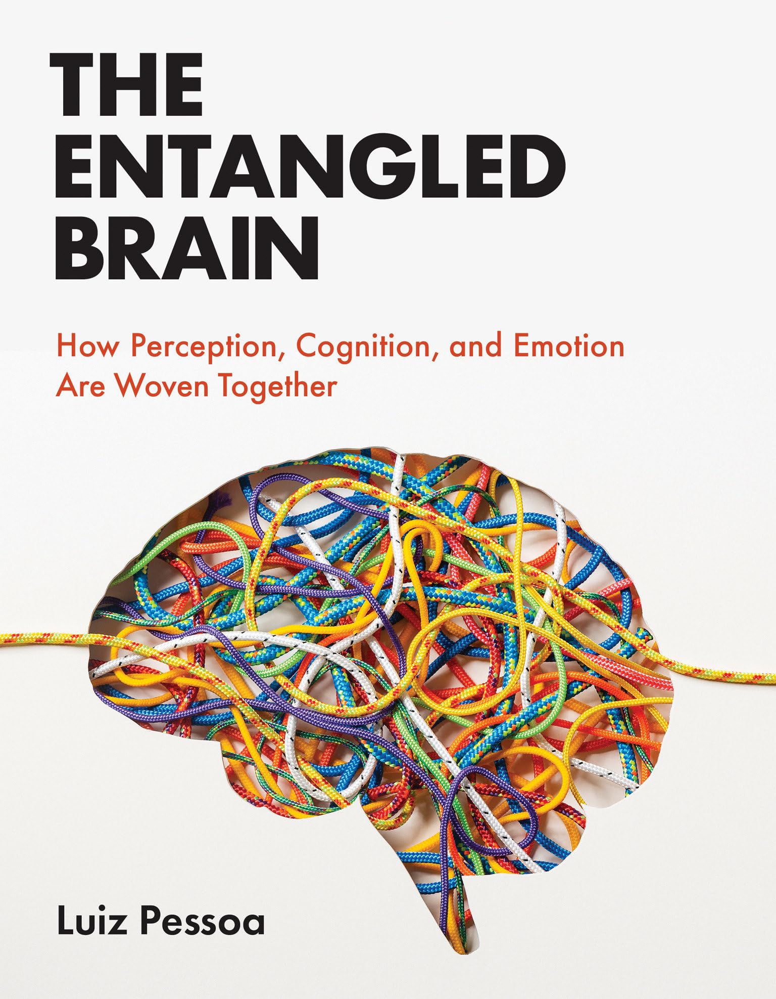 Libro: The Entangled Brain: How Perception, Cognition, and Emotion Are Woven Together