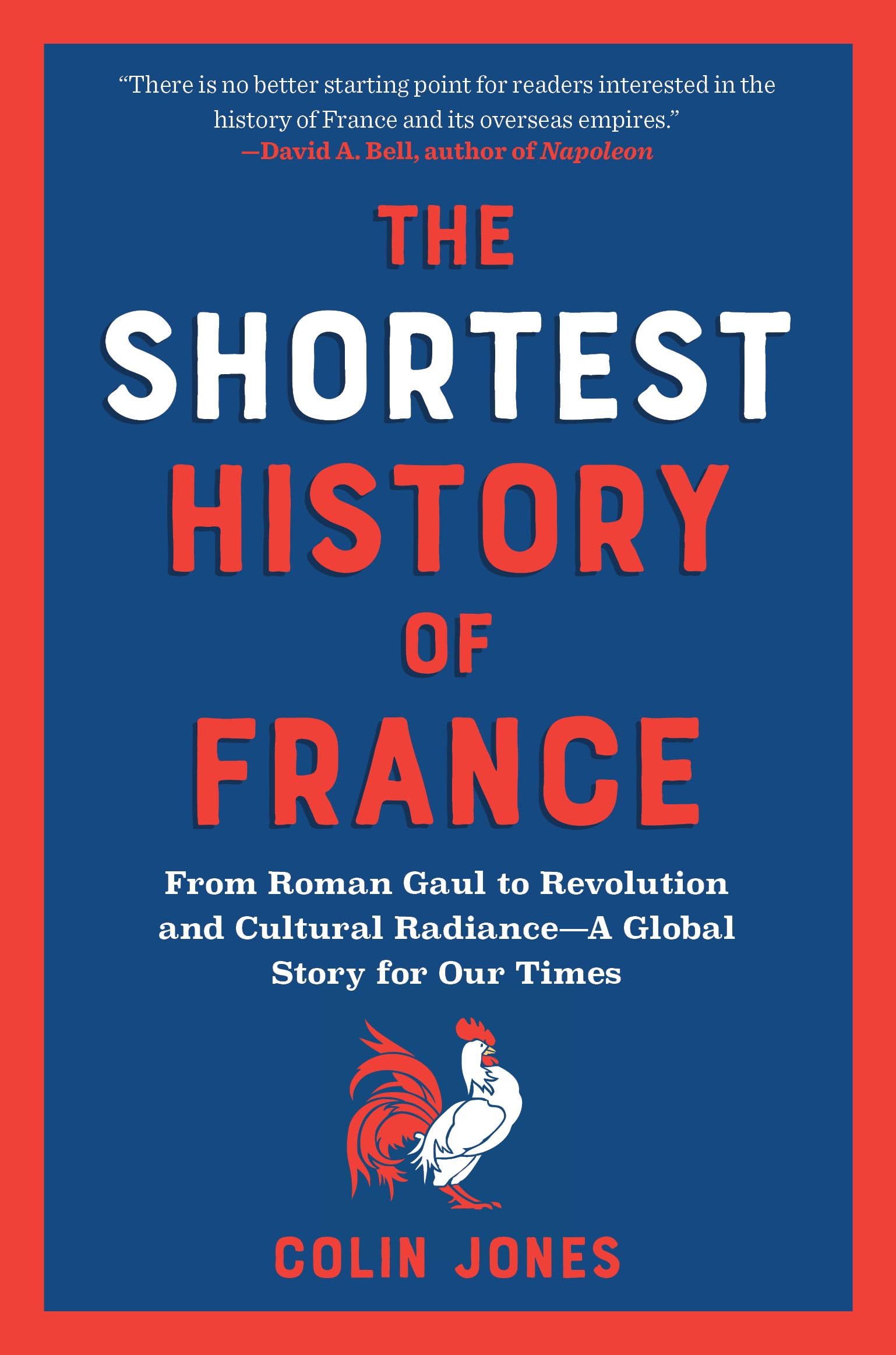 Libro: The Shortest History of France: From Roman Gaul to Revolution and Cultural Radiance - A Global Story for Our Times