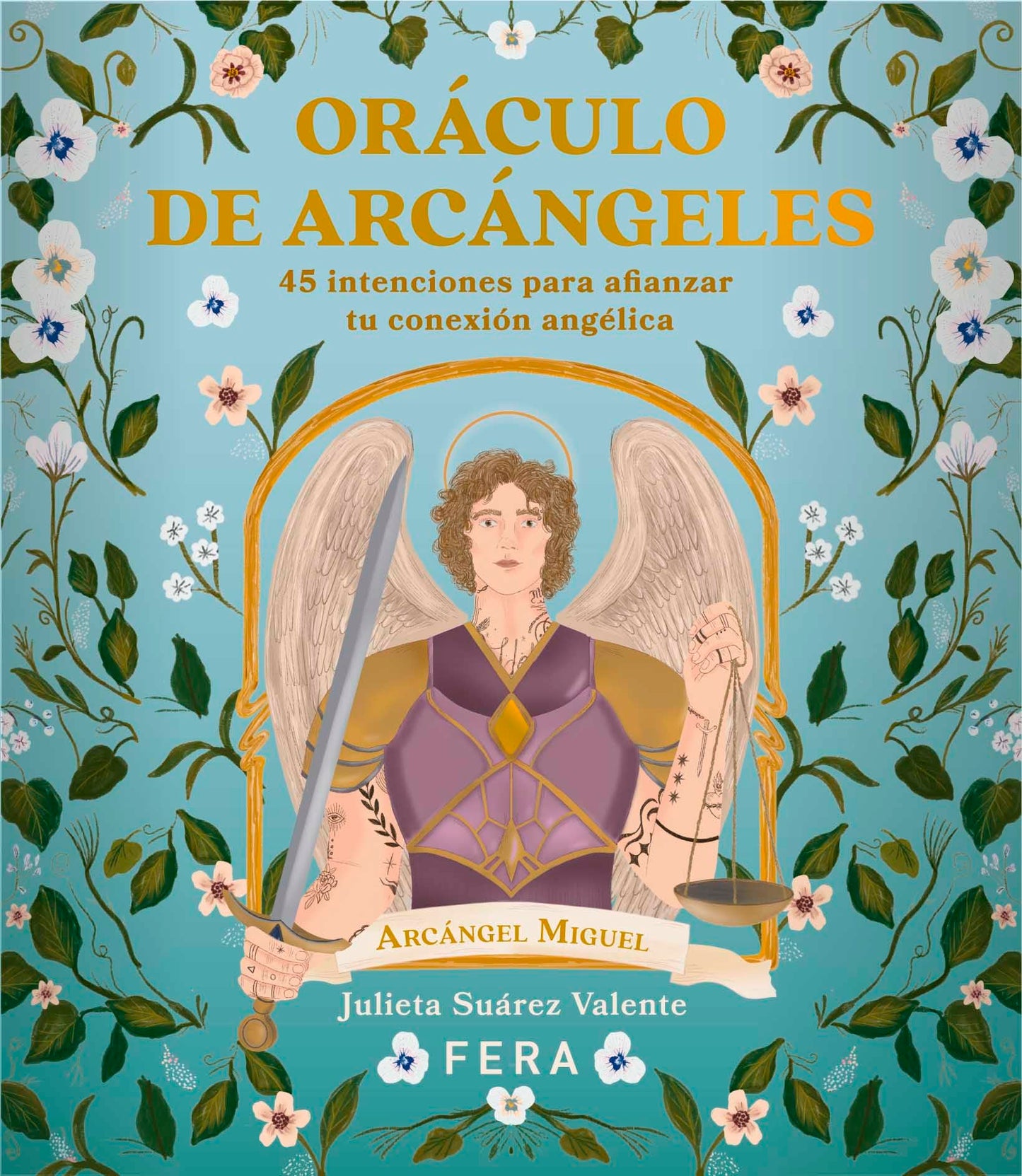 Libro: ORÁCULO DE ARCÁNGELES: 45 intenciones para afianzar tu conexión angélica