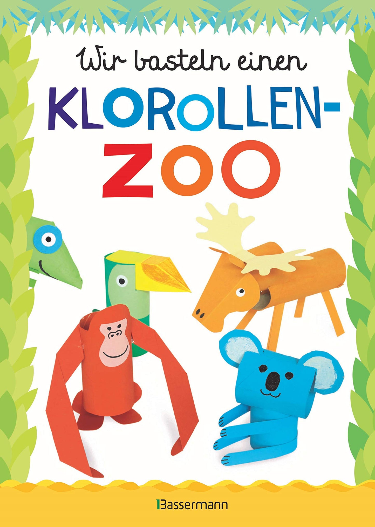 Libro: Wir basteln einen Klorollen-Zoo. Das Bastelbuch mit 40 lustigen Tieren aus Klorollen: Gorilla, Krokodil, Python, Papagei und vieles mehr. Ideal für Kindergarten- und Kita-Kinder: Ab 4 Jahren