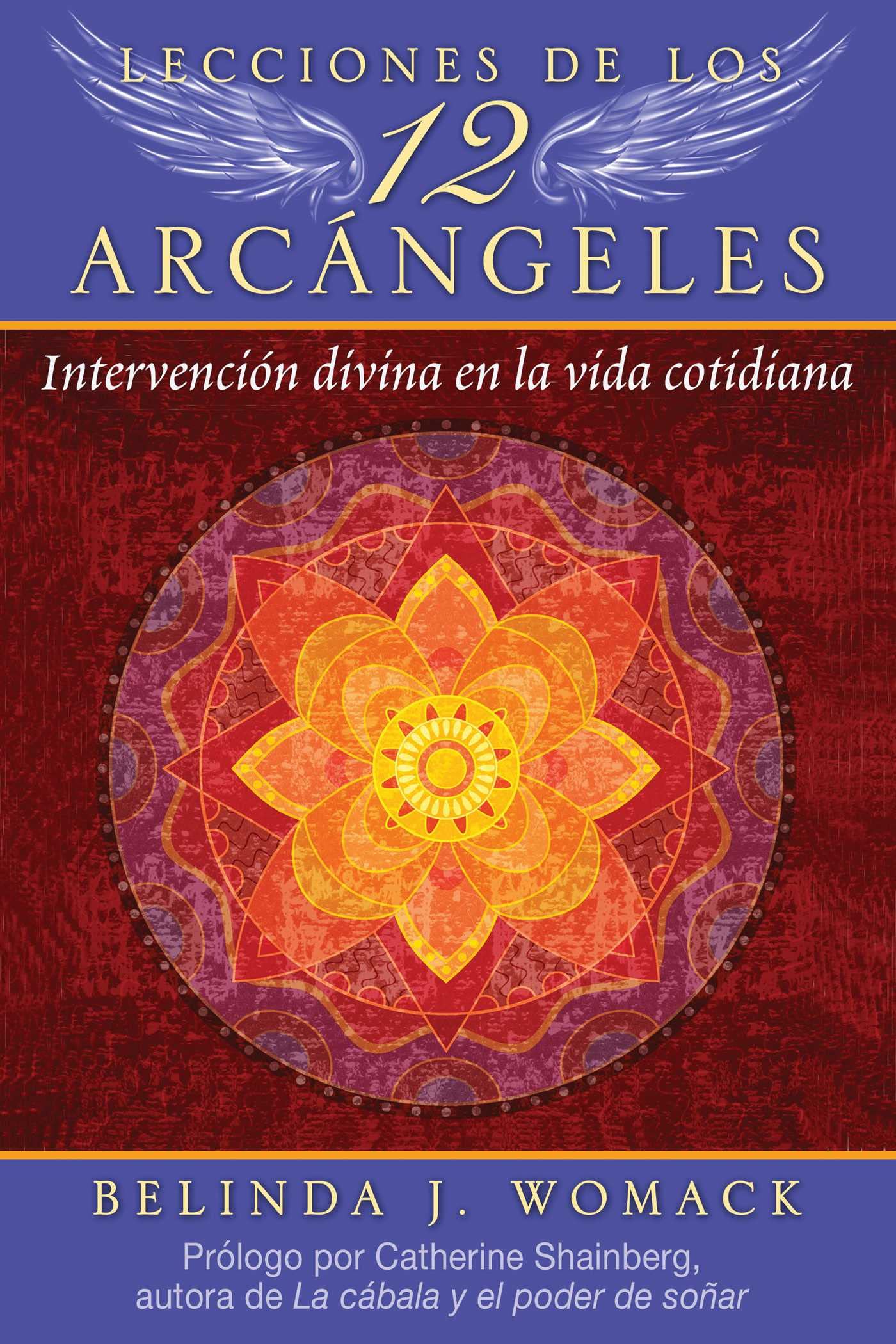 Libro: Lecciones de los 12 Arcángeles: Intervención divina en la vida cotidiana.