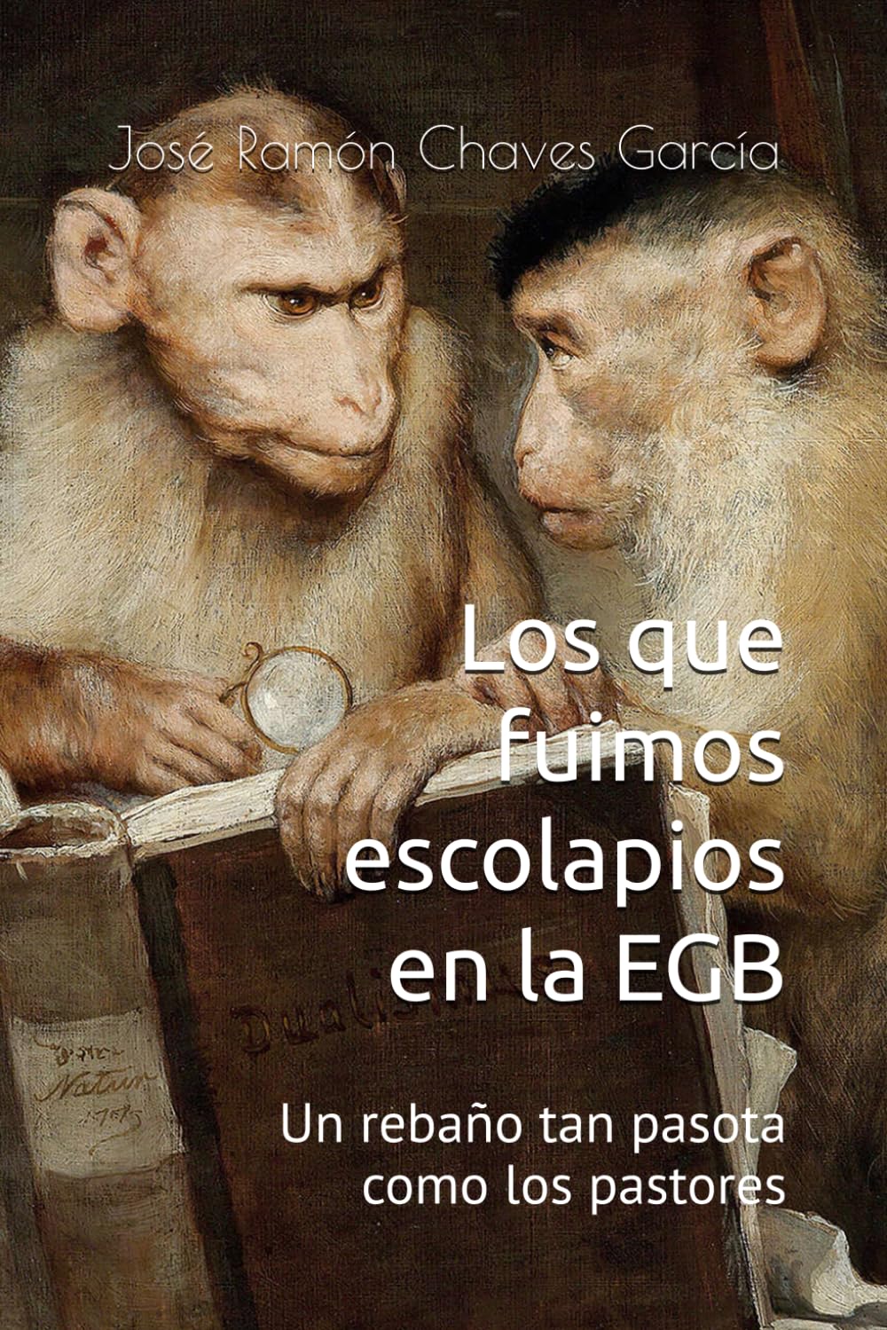 Libro: Los que fuimos escolapios en la EGB: Un rebaño tan pasota como los pastores (Biografía)
