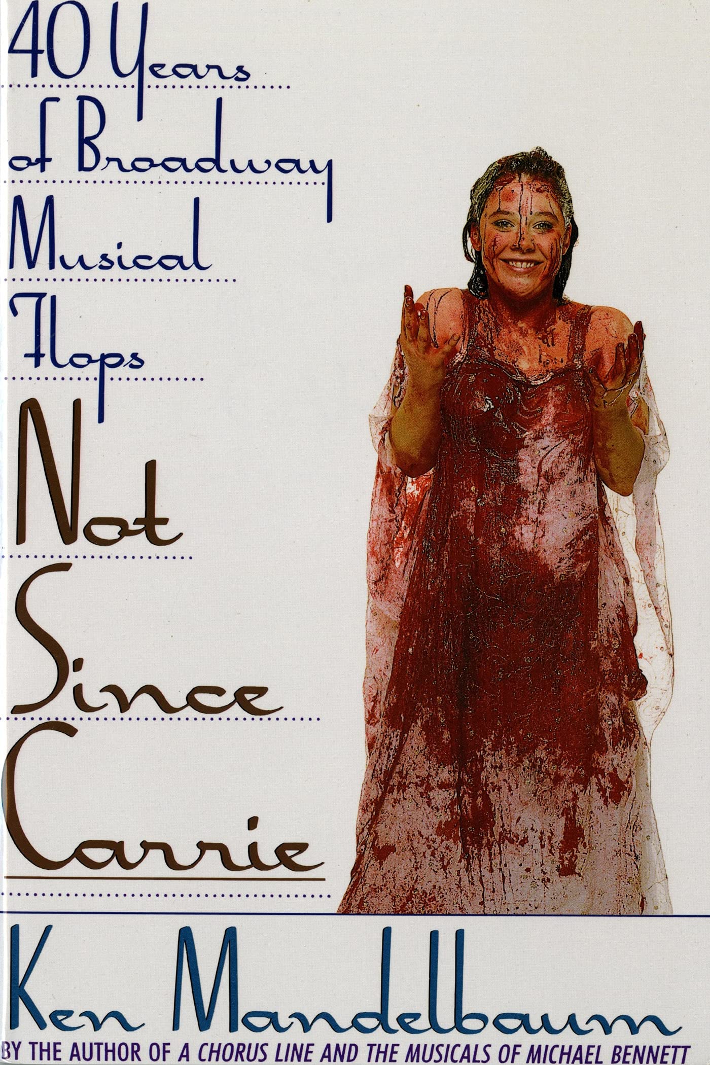 Libro: Not Since Carrie: Forty Years of Broadway Musical Flops