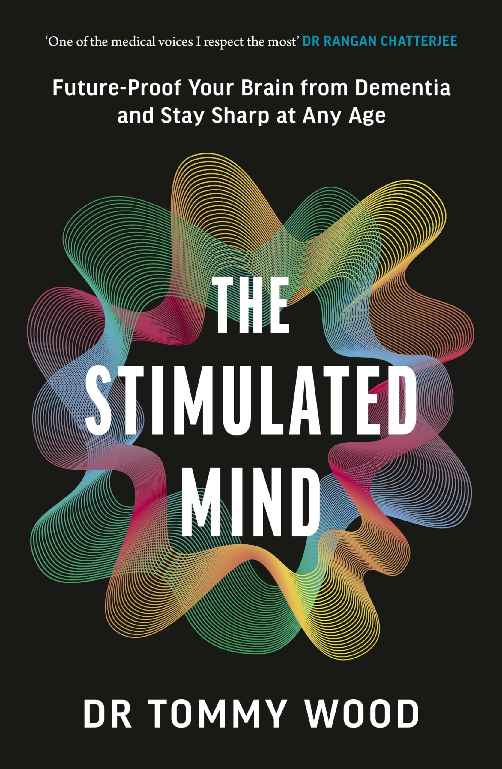 Libro: The Stimulated Mind: Future-Proof Your Brain from Dementia and Stay Sharp at Any Age