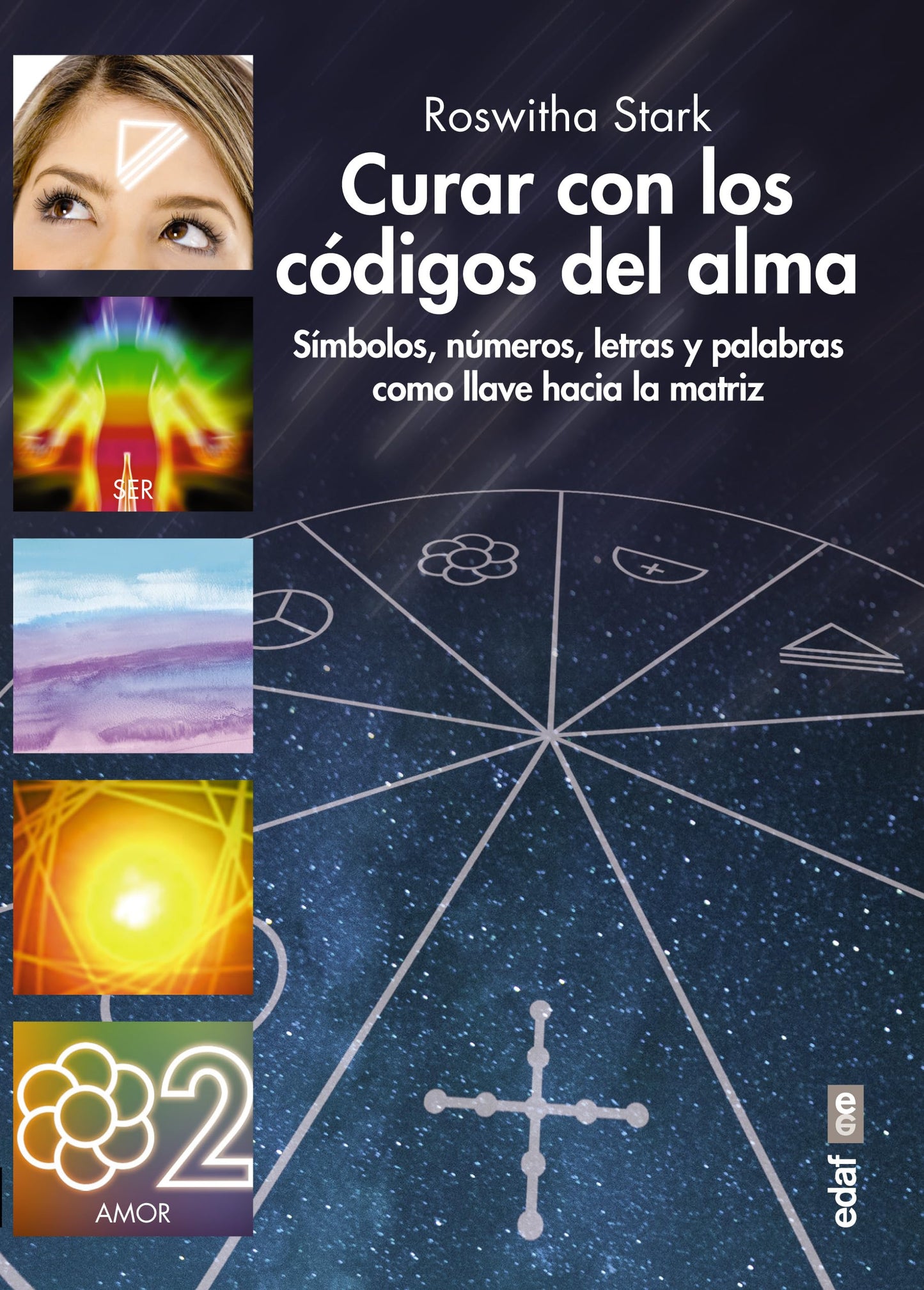 Libro: CURAR CON LOS CÓDIGOS DEL ALMA. SÍMBOLOS, NÚMEROS, LETRAS Y PALABRAS COMO LLAVE HACIA LA MATRIZ (Nueva era)