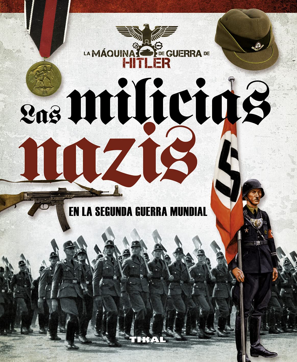 Libro: Las Milicias Nazis en La Segunda Guerra Mundial (La máquina de guerra de Hitler)