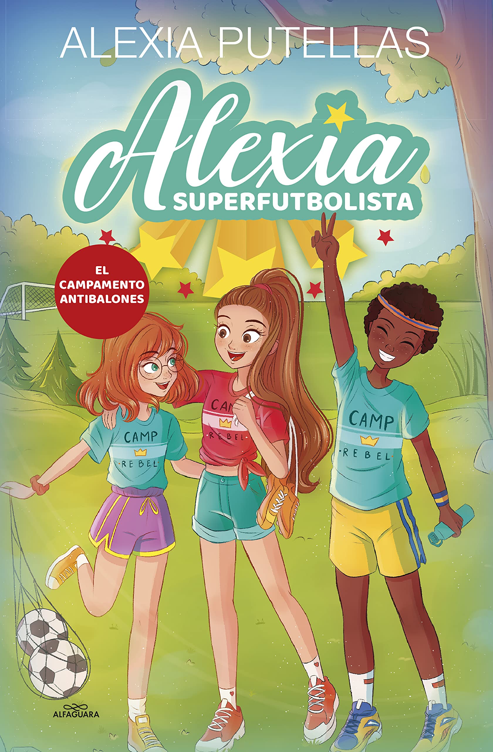 Libro: El campamento antibalones / The Anti-Soccer Camp (Alexia Superfutbolista) (Spanish Edition)