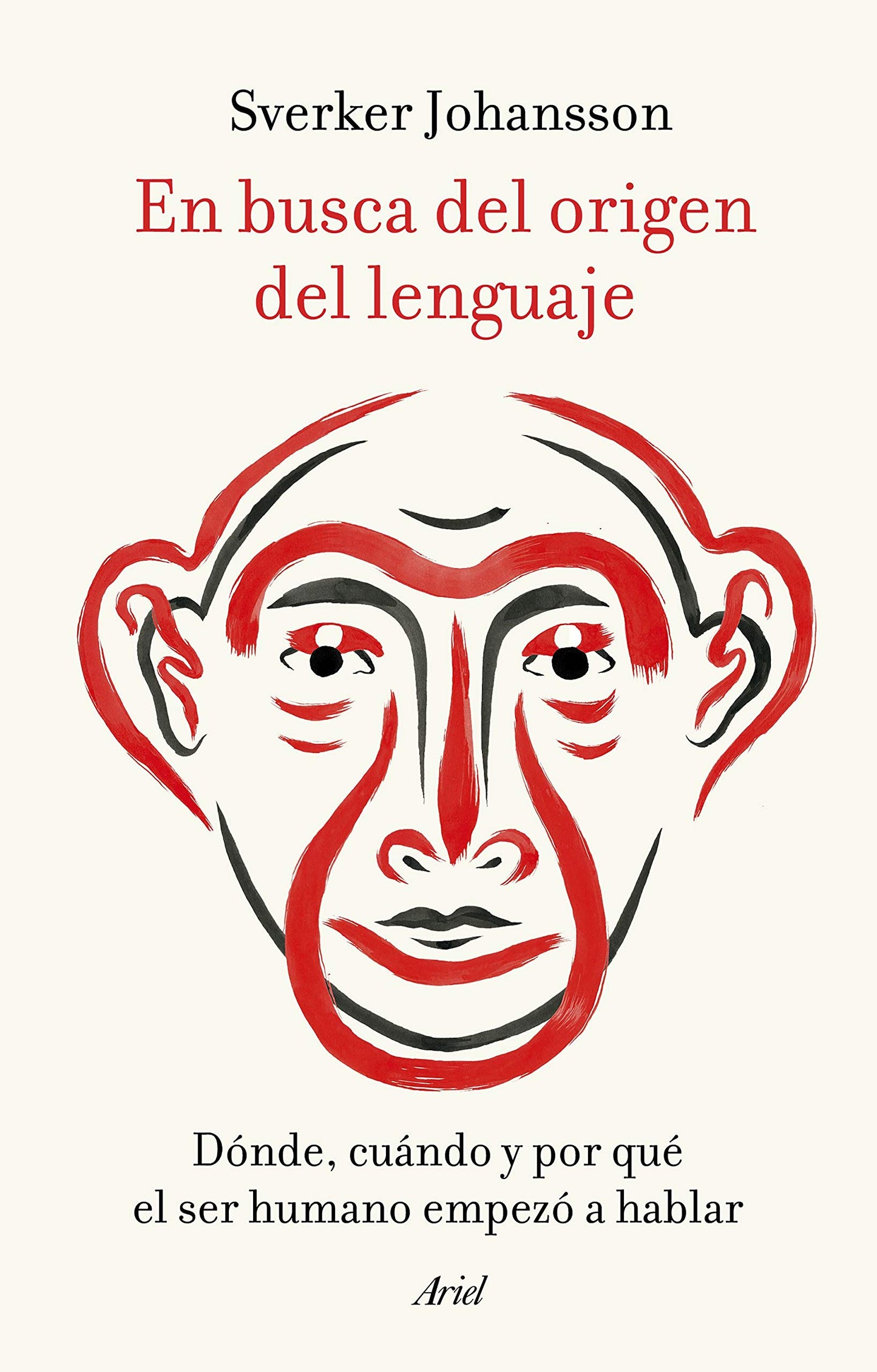 Libro: En busca del origen del lenguaje: Dónde, cuándo y por qué el ser humano empezó a hablar
