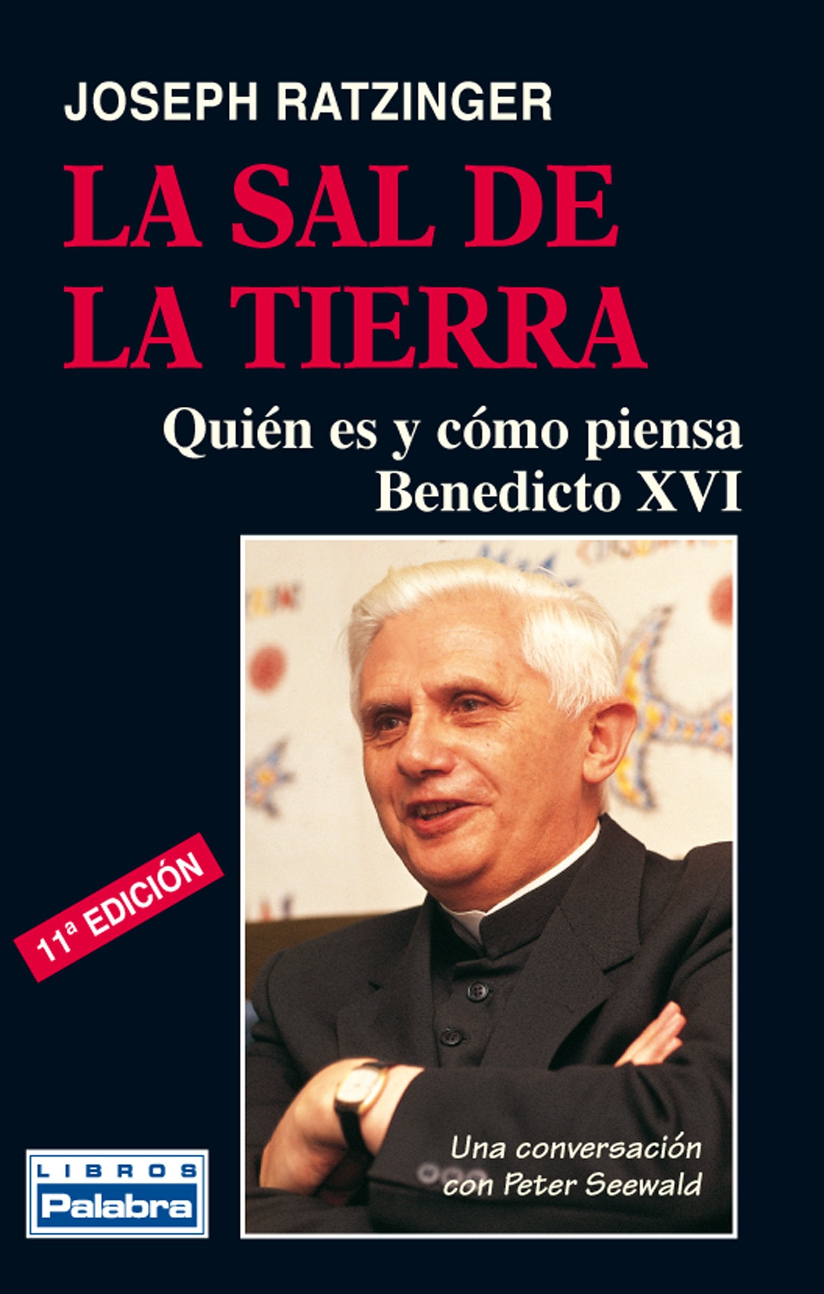 Libro: Sal De La Tierra. (nueva ed. ): Quién es y cómo piensa Benedicto XVI: 19 (Libros Palabra)