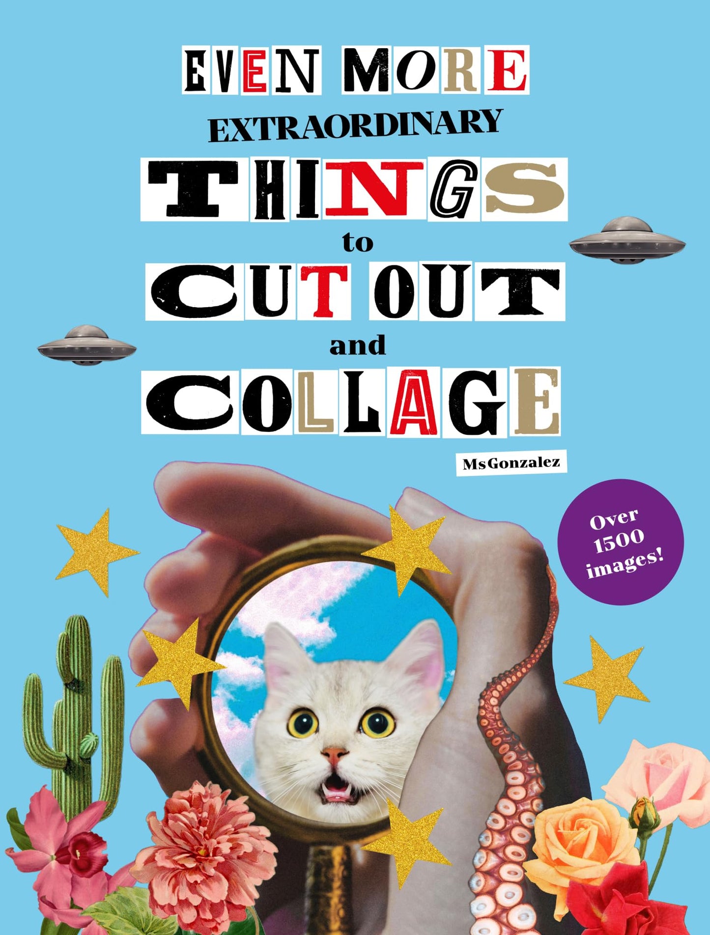 Libro: Even More Extraordinary Things to Cut Out and Collage