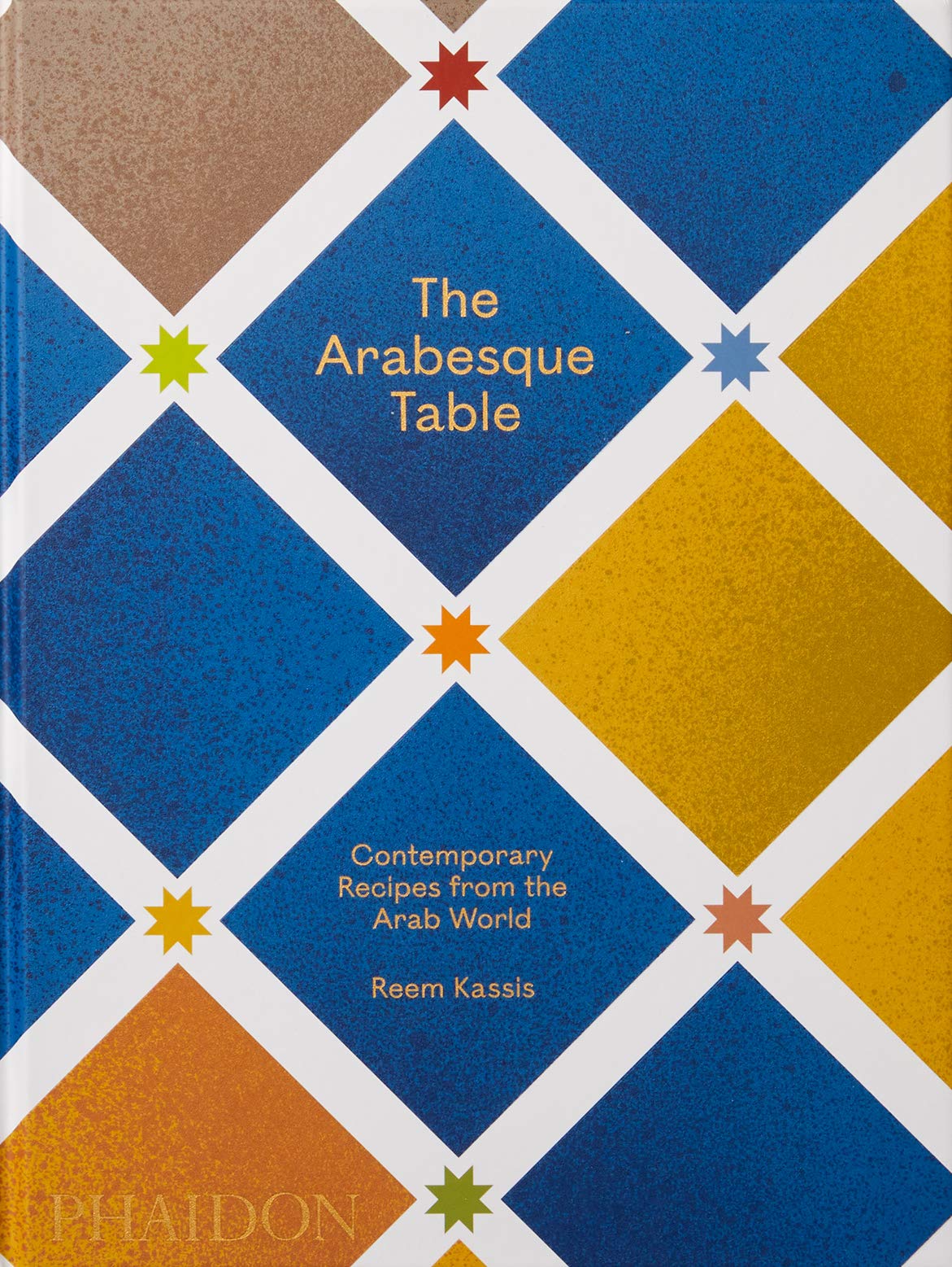 Libro: The Arabesque Table: Contemporary Recipes from the Arab World