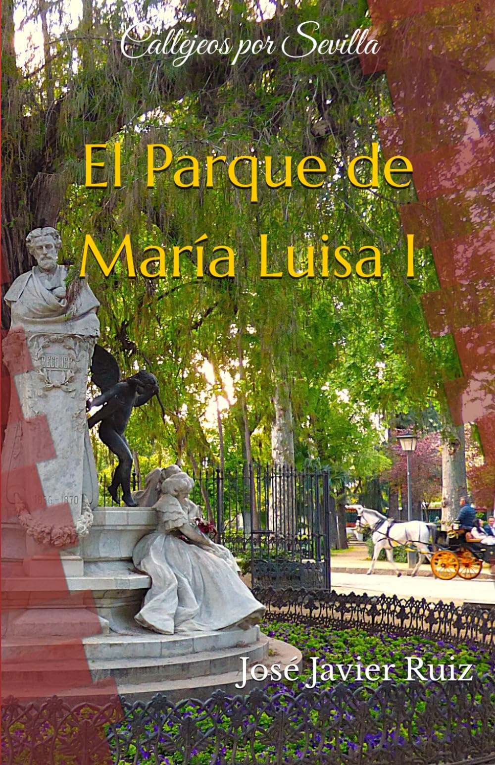 Libro: Callejeos por Sevilla. El Parque de María Luisa I
