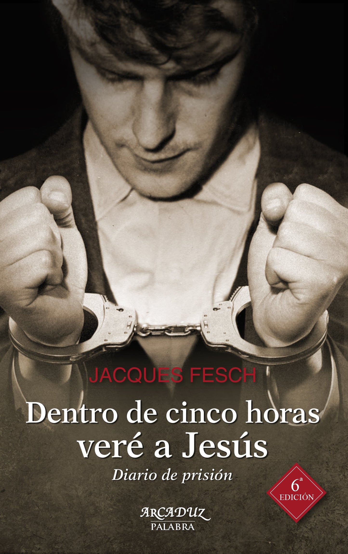 Libro: Dentro de cinco horas veré a Jesús: Diario de prisión